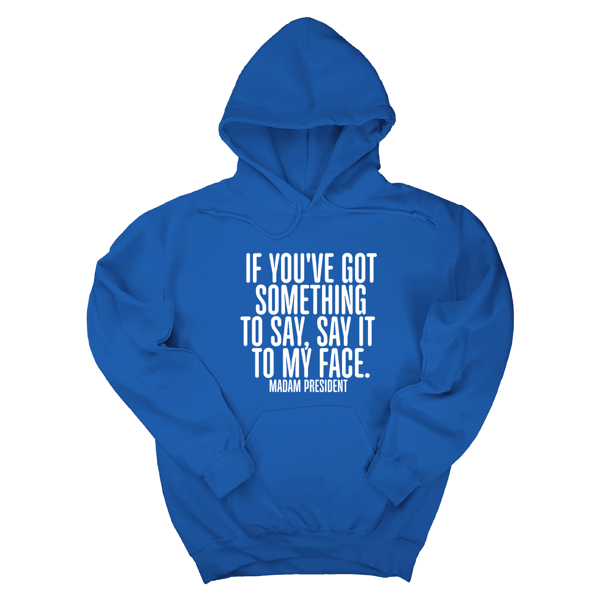 If You’ve Got Something to Say, Say It to My Face Unisex Hoodie-Hoodie-The Original God Ain't Petty But I Am