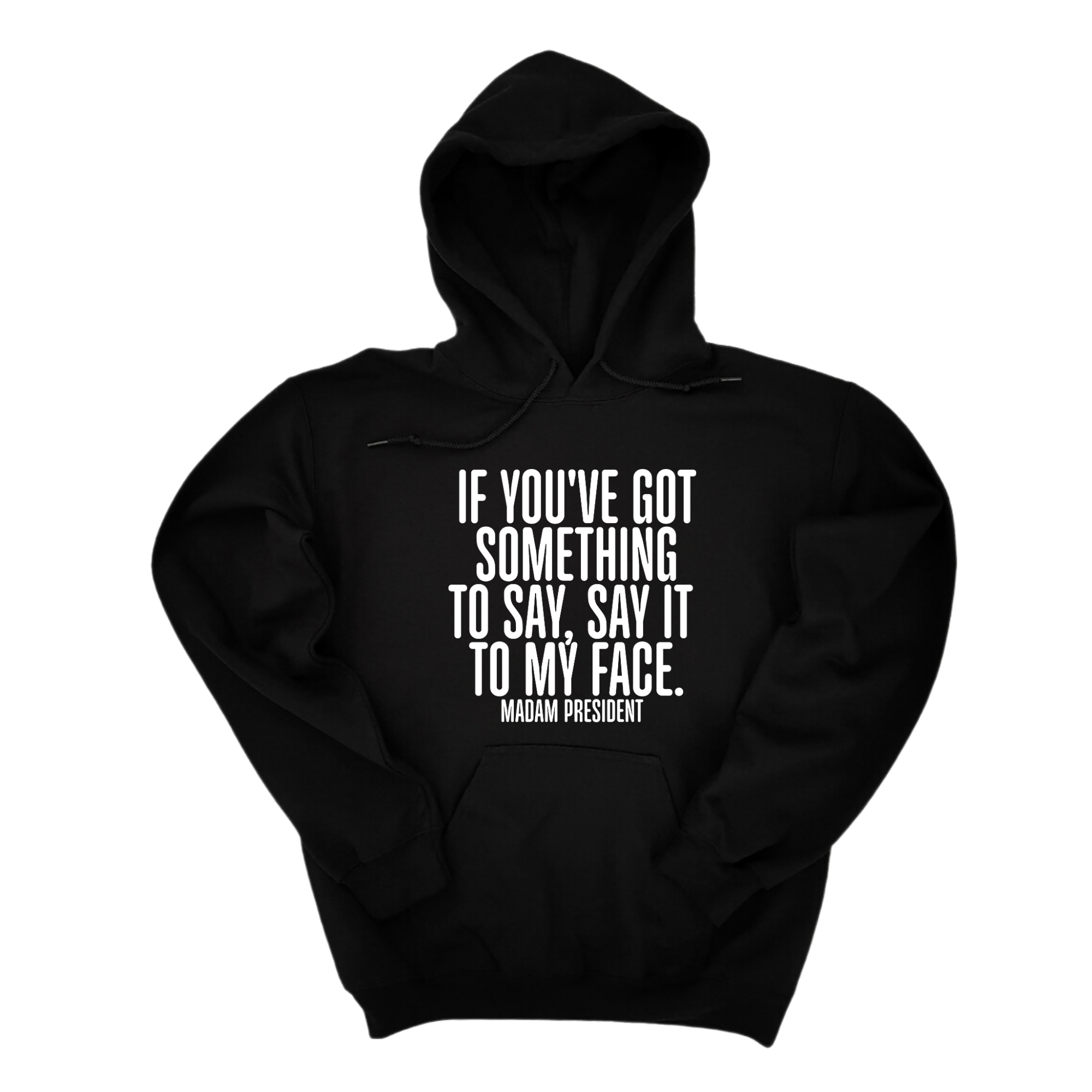 If You’ve Got Something to Say, Say It to My Face Unisex Hoodie-Hoodie-The Original God Ain't Petty But I Am