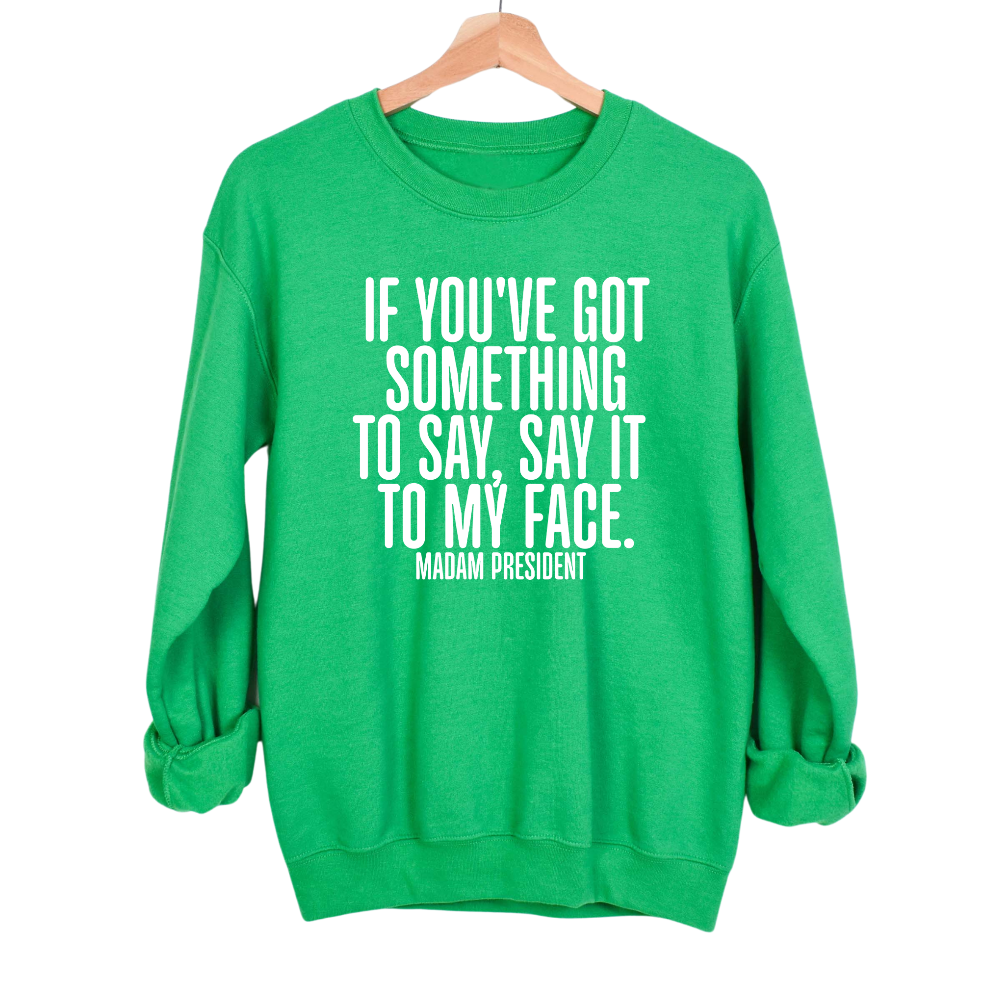 If You’ve Got Something to Say, Say It to My Face Unisex Sweatshirt-Sweatshirt-The Original God Ain't Petty But I Am