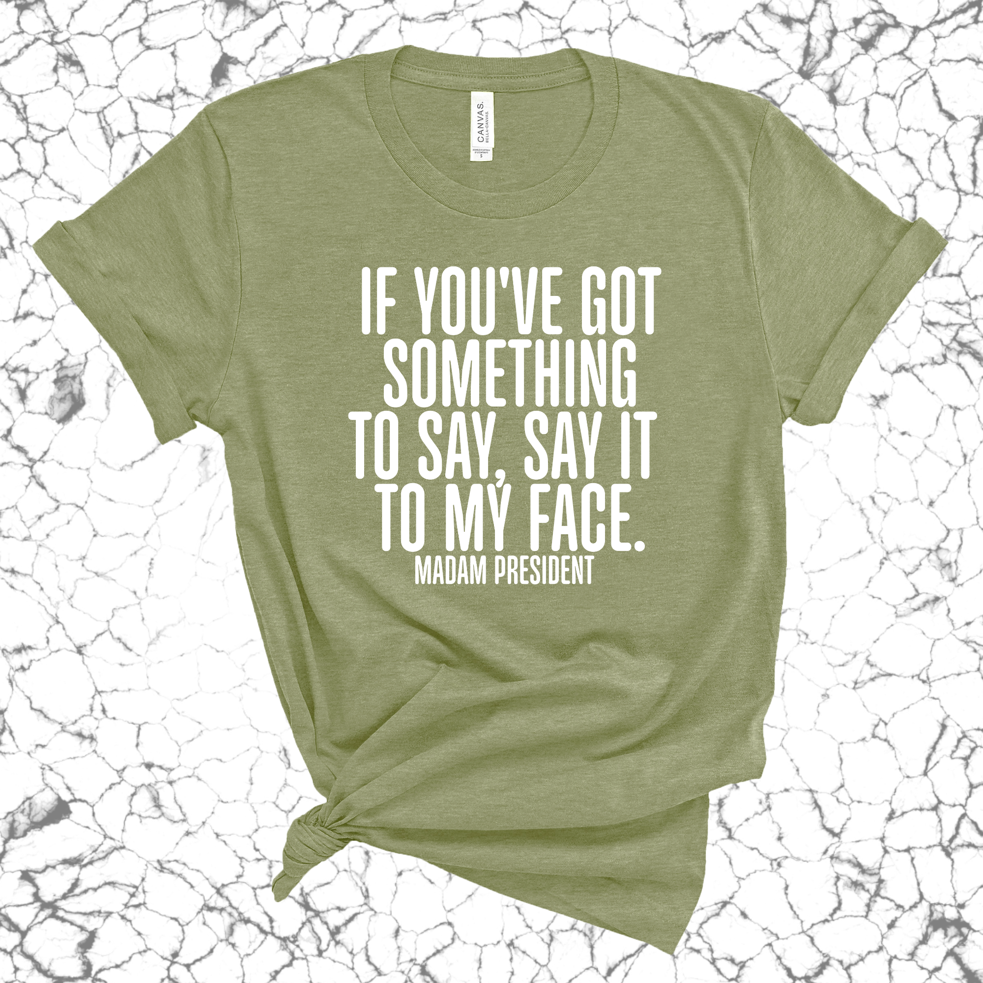 If You’ve Got Something to Say, Say It to My Face Unisex Tee-T-Shirt-The Original God Ain't Petty But I Am