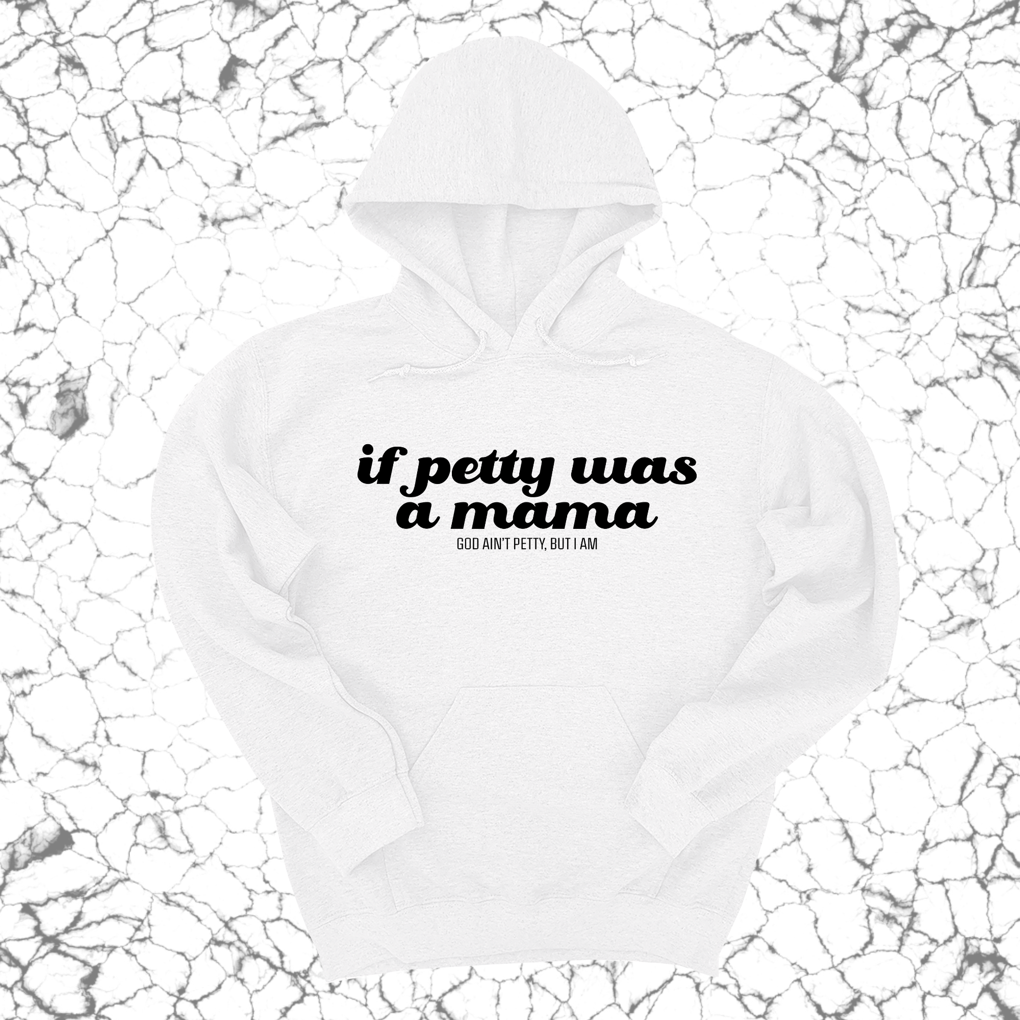 If petty was a Mama Unisex Hoodie-Hoodie-The Original God Ain't Petty But I Am