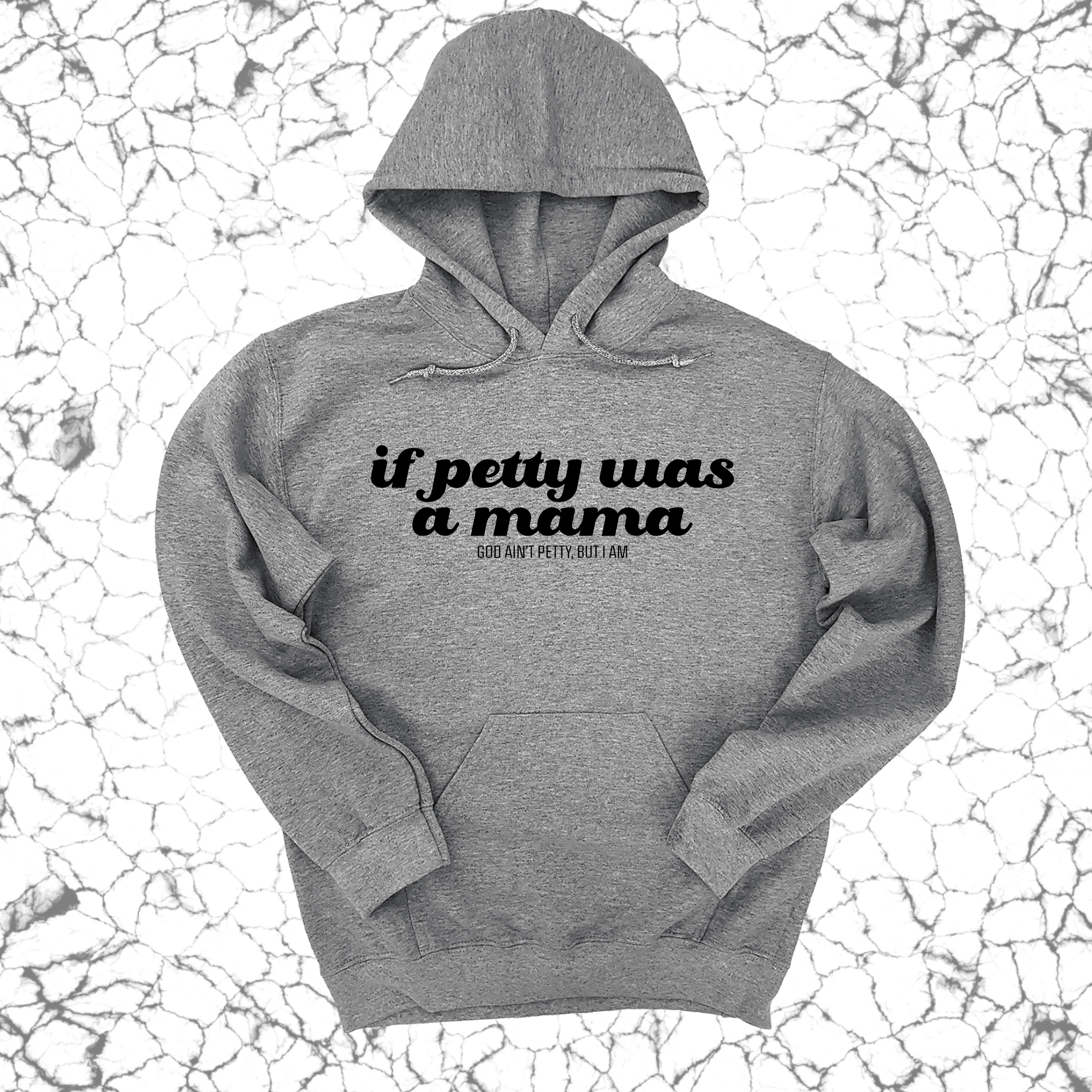 If petty was a Mama Unisex Hoodie-Hoodie-The Original God Ain't Petty But I Am