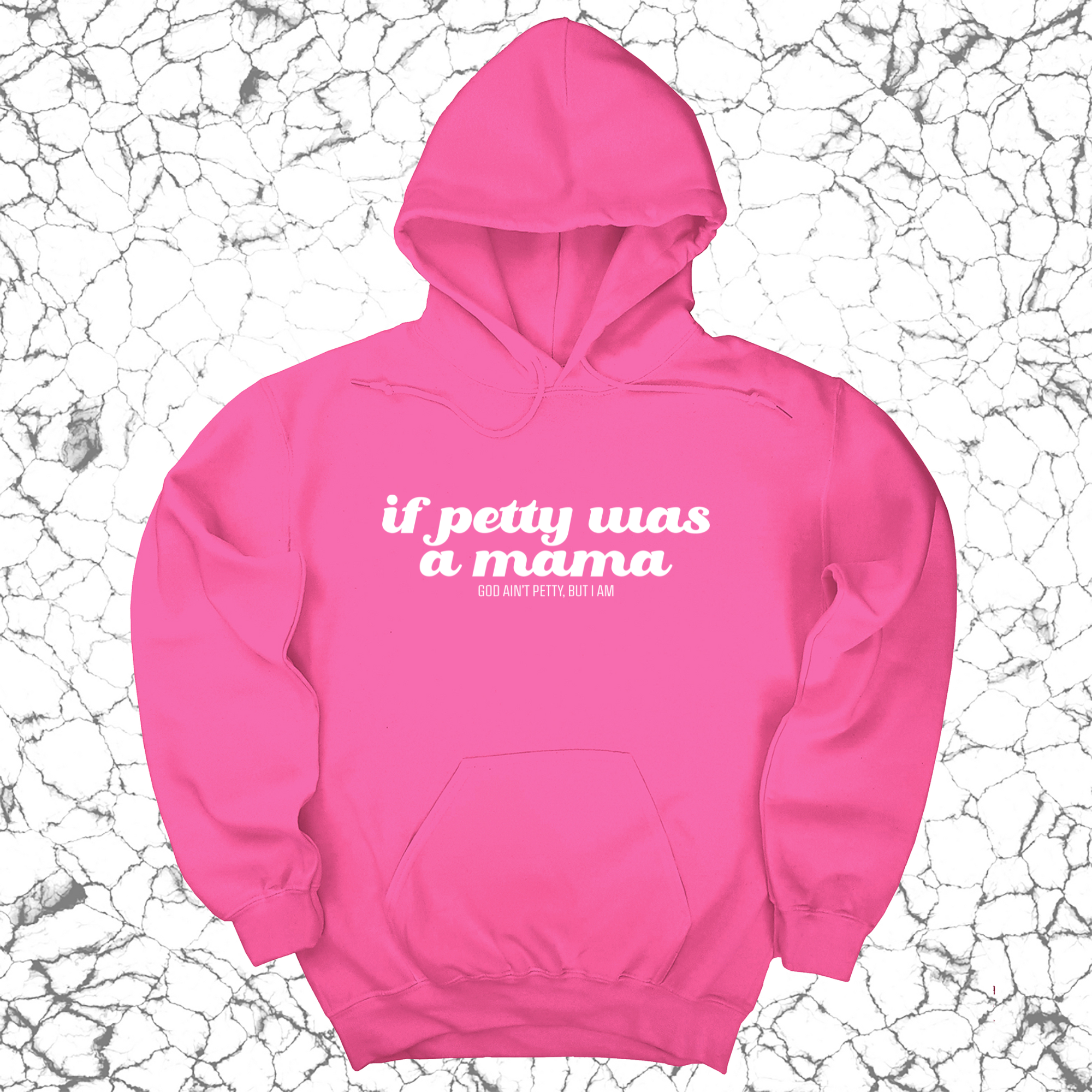 If petty was a Mama Unisex Hoodie-Hoodie-The Original God Ain't Petty But I Am