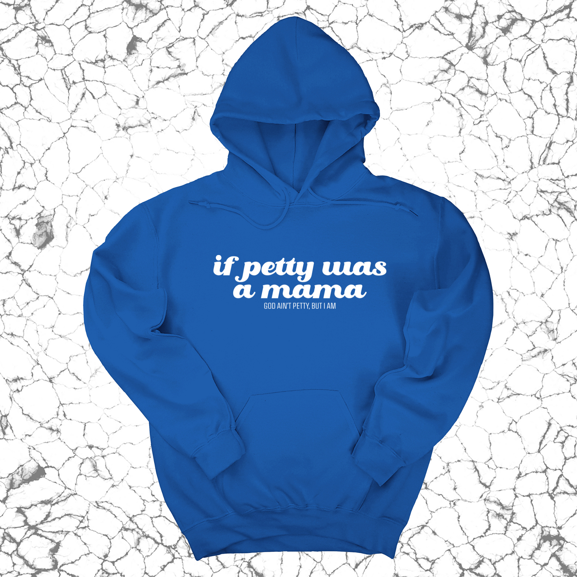 If petty was a Mama Unisex Hoodie-Hoodie-The Original God Ain't Petty But I Am