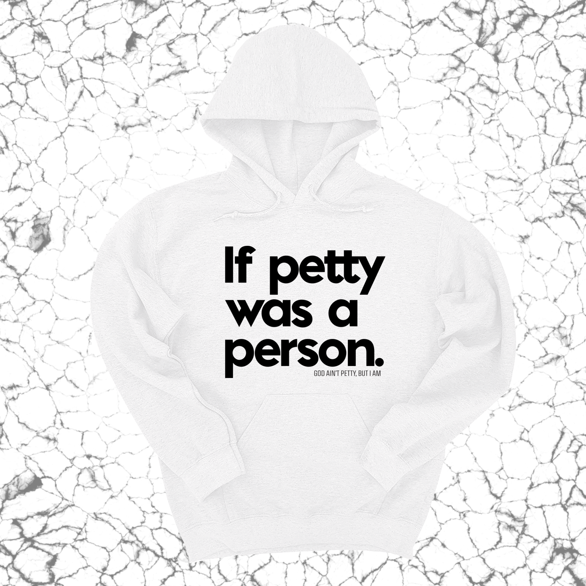 If petty was a person Unisex Hoodie-Hoodie-The Original God Ain't Petty But I Am