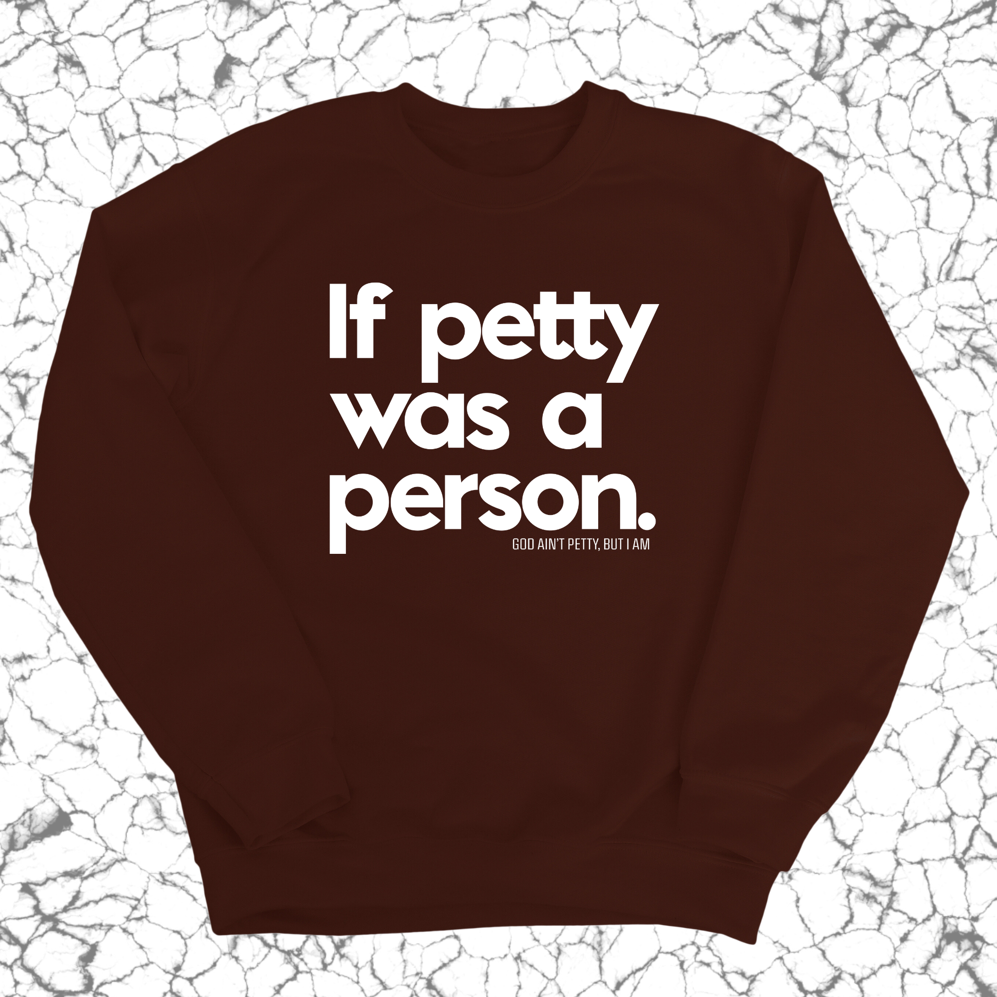 If petty was a person Unisex Sweatshirt-Sweatshirt-The Original God Ain't Petty But I Am