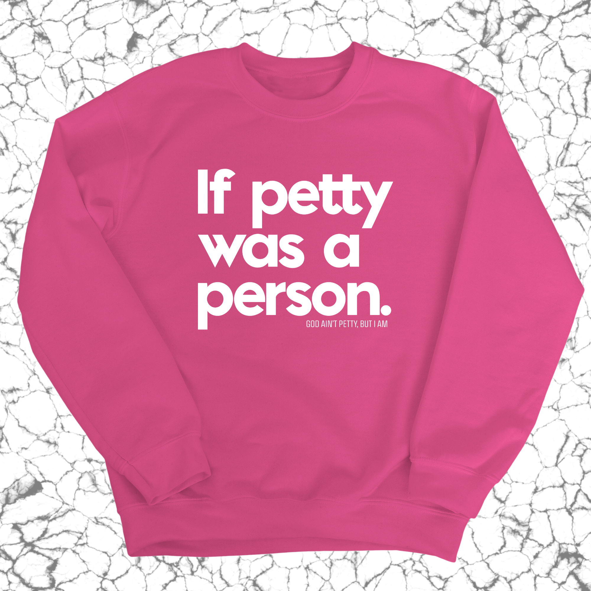 If petty was a person Unisex Sweatshirt-Sweatshirt-The Original God Ain't Petty But I Am