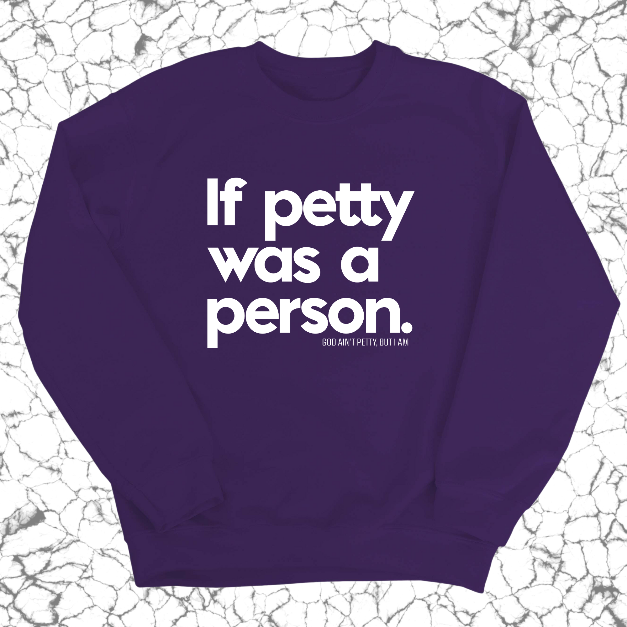 If petty was a person Unisex Sweatshirt-Sweatshirt-The Original God Ain't Petty But I Am