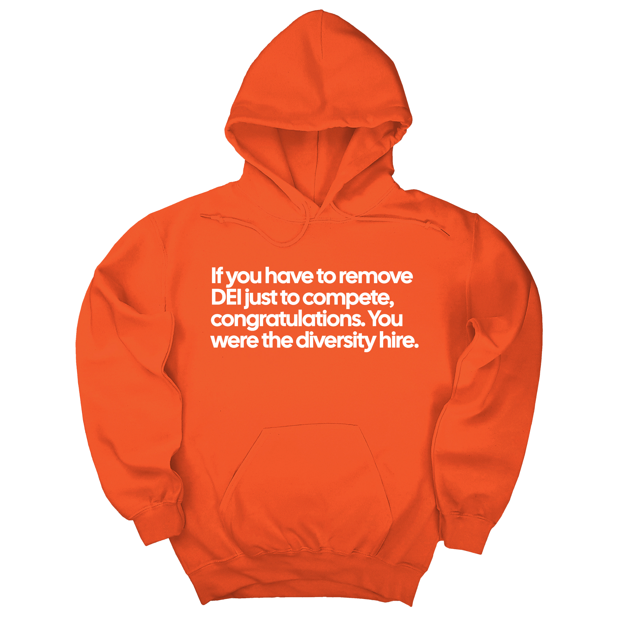 If you have to remove DEI just to compete, congratulations. You were the diversity hire Unisex Hoodie-Hoodie-The Original God Ain't Petty But I Am