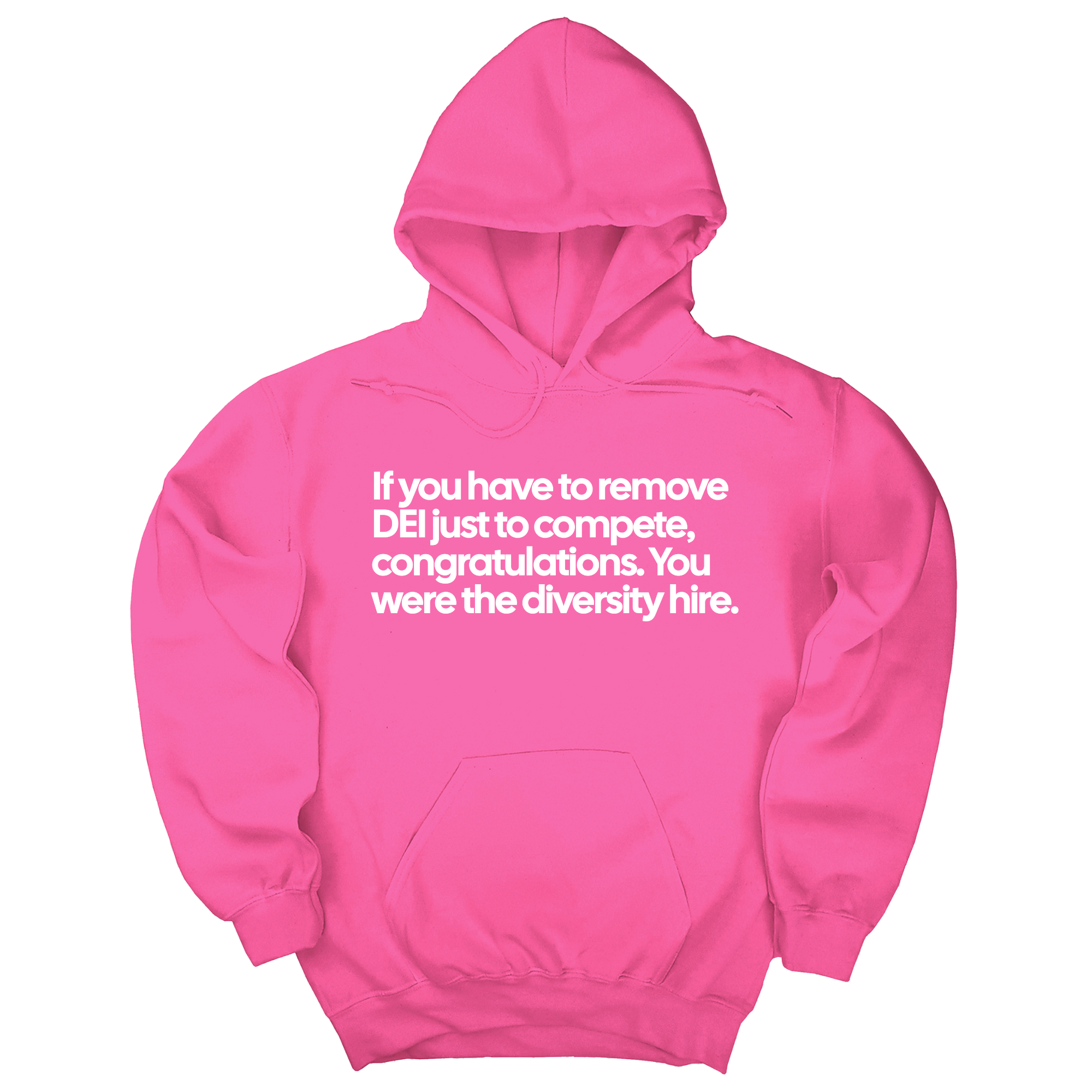 If you have to remove DEI just to compete, congratulations. You were the diversity hire Unisex Hoodie-Hoodie-The Original God Ain't Petty But I Am