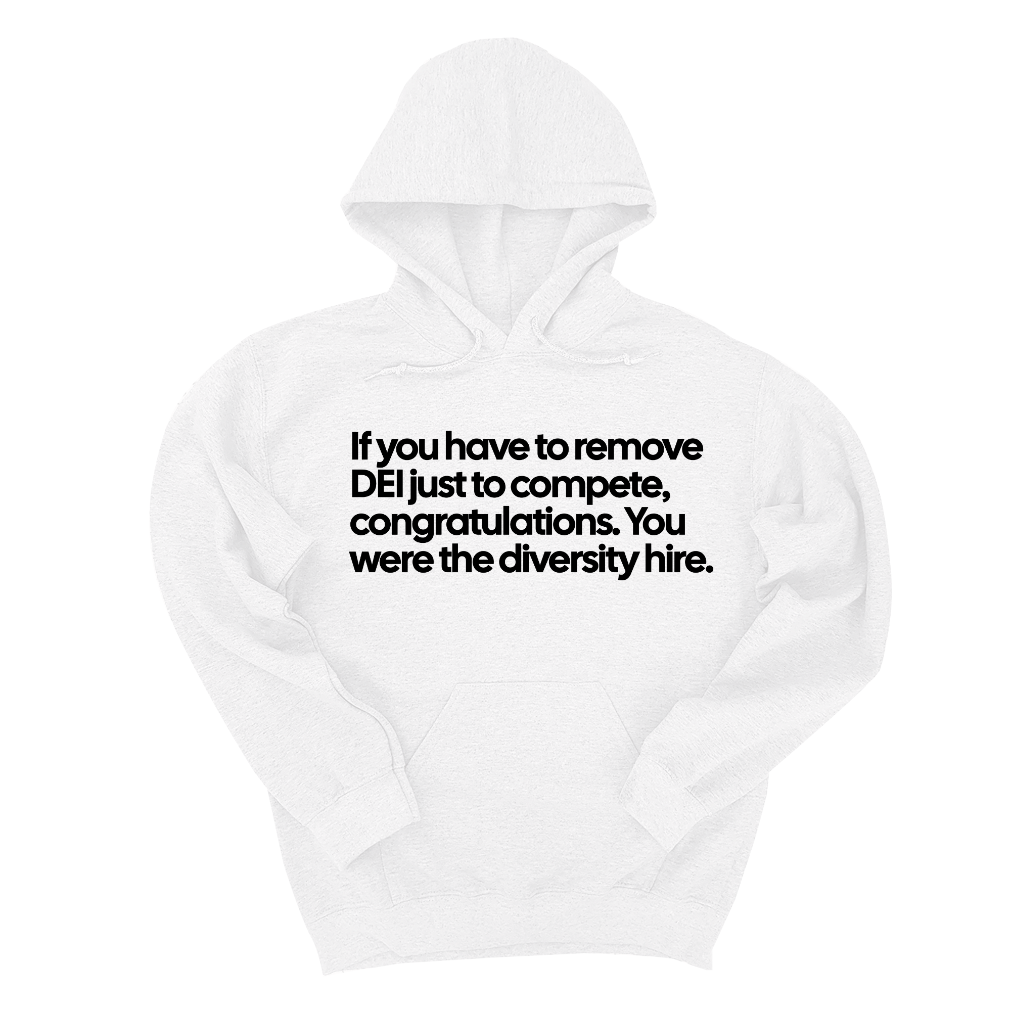 If you have to remove DEI just to compete, congratulations. You were the diversity hire Unisex Hoodie-Hoodie-The Original God Ain't Petty But I Am