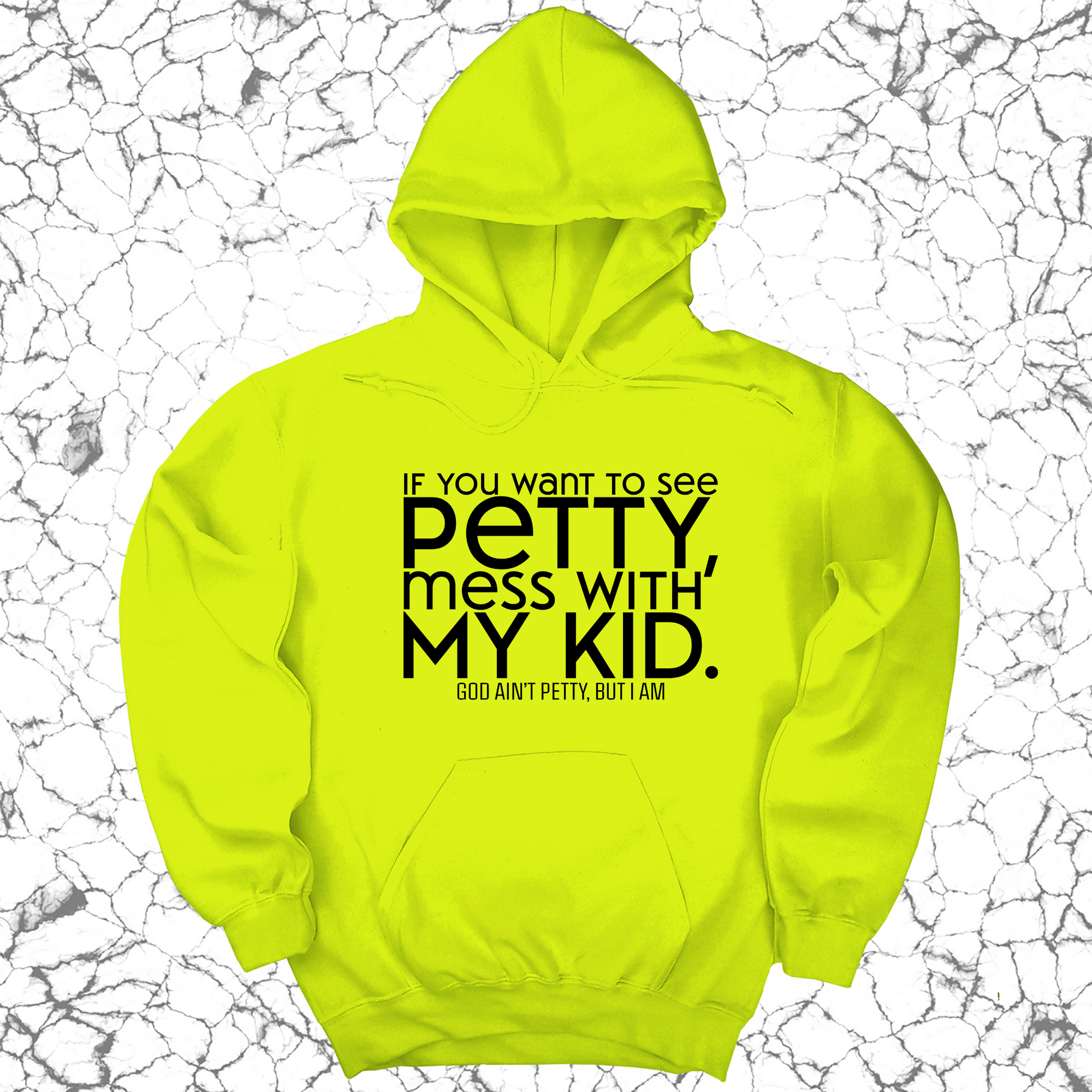 If you want to see petty, mess with my kids Unisex Hoodie-Hoodie-The Original God Ain't Petty But I Am