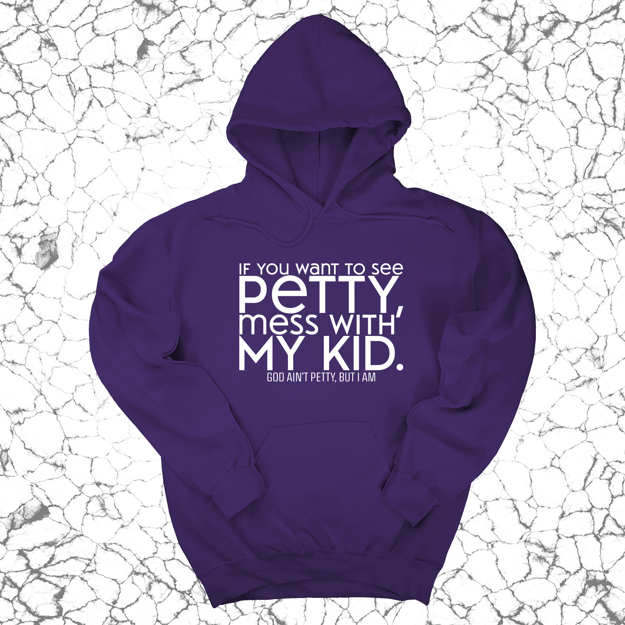 If you want to see petty, mess with my kids Unisex Hoodie-Hoodie-The Original God Ain't Petty But I Am