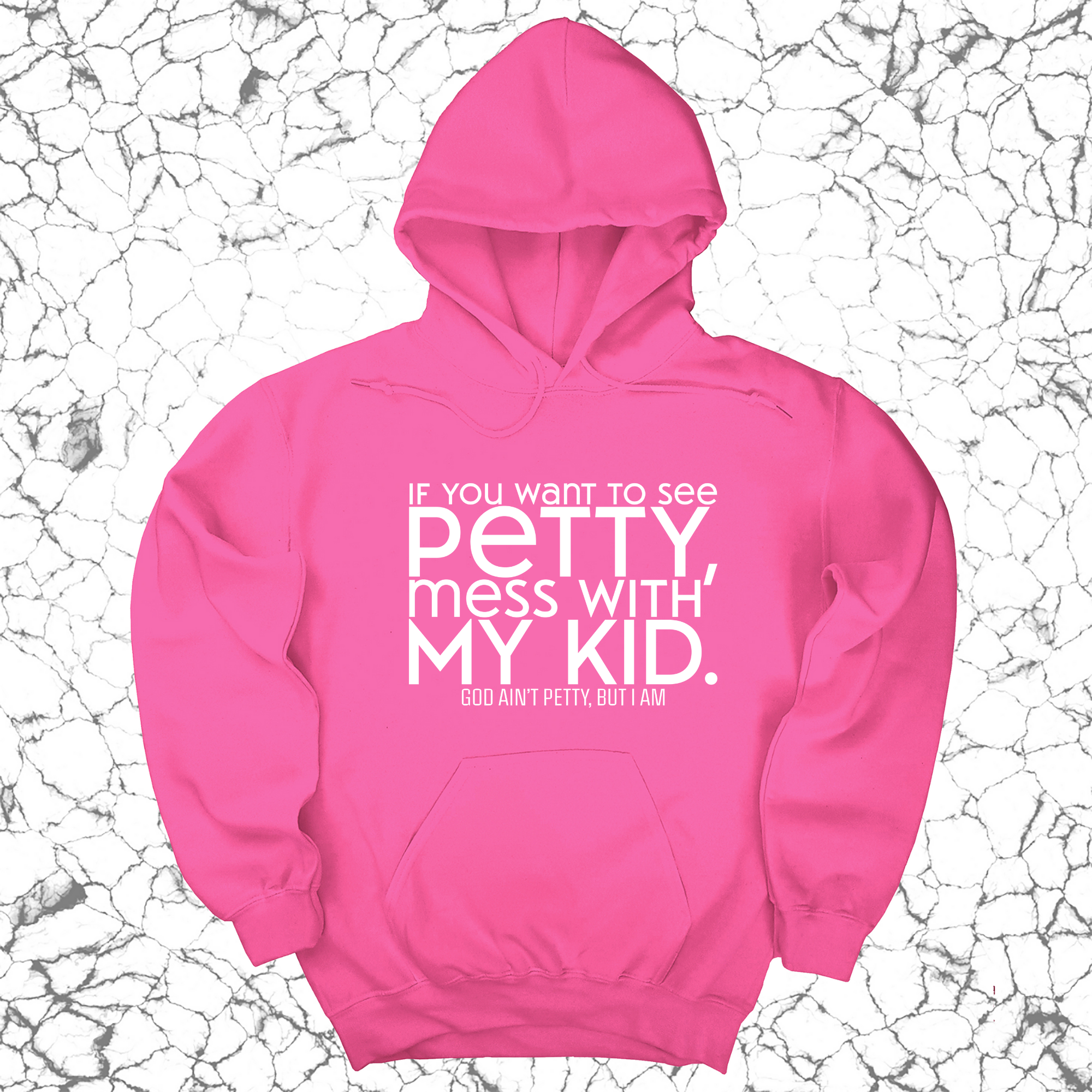 If you want to see petty, mess with my kids Unisex Hoodie-Hoodie-The Original God Ain't Petty But I Am