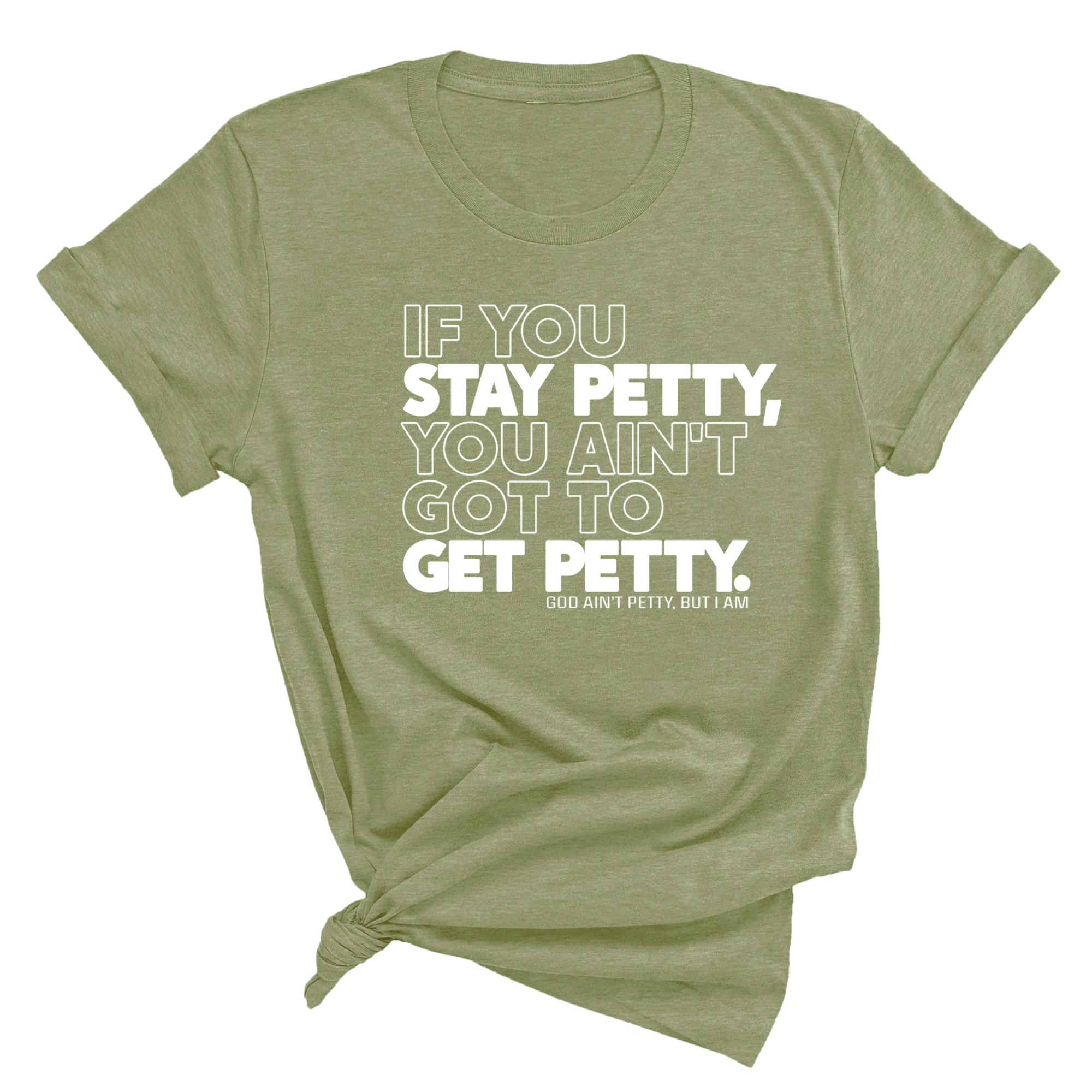 If You Stay Petty, You Ain't Got to Get Petty Unisex Tee (Quiz)-T-Shirt-The Original God Ain't Petty But I Am