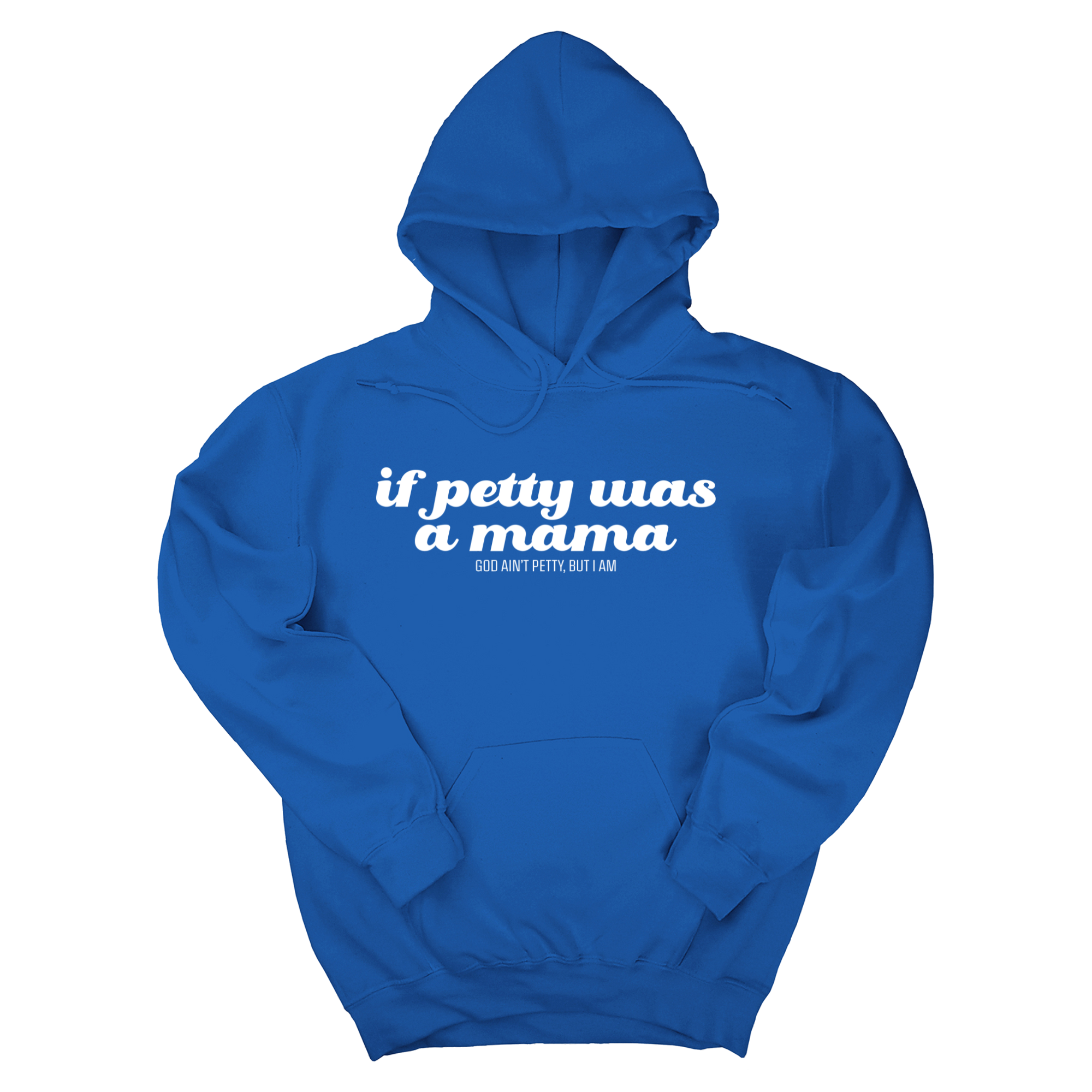 If petty was a Mama Unisex Hoodie-Hoodie-The Original God Ain't Petty But I Am