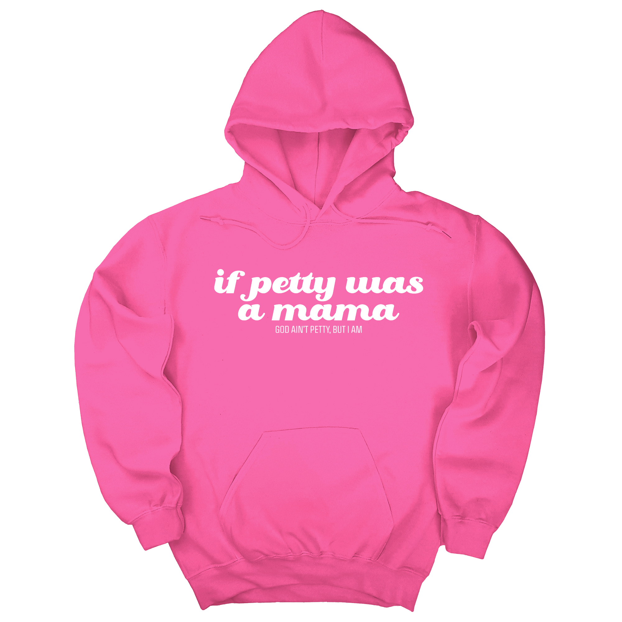 If petty was a Mama Unisex Hoodie-Hoodie-The Original God Ain't Petty But I Am