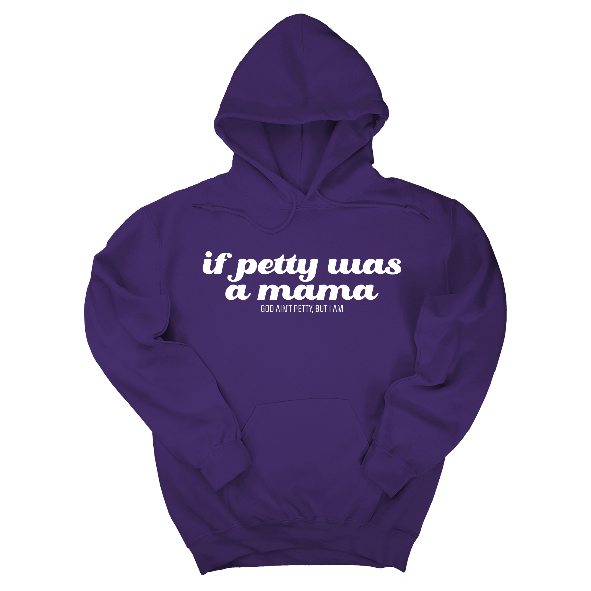 If petty was a Mama Unisex Hoodie-Hoodie-The Original God Ain't Petty But I Am