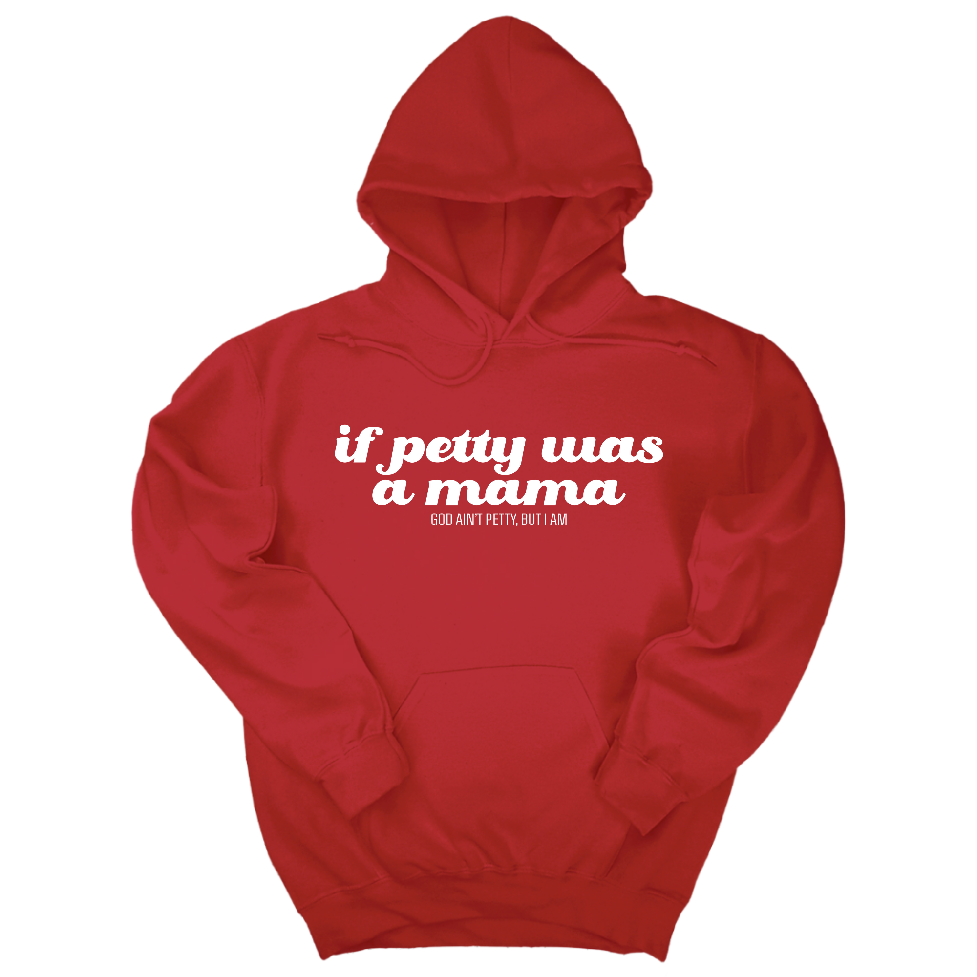 If petty was a Mama Unisex Hoodie-Hoodie-The Original God Ain't Petty But I Am