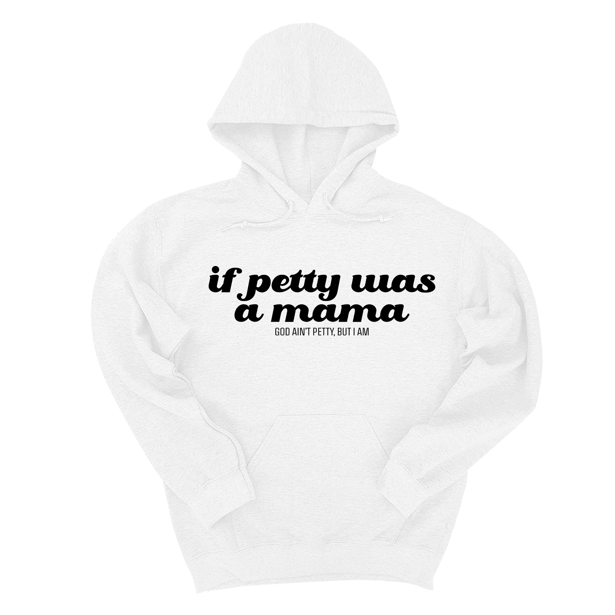 If petty was a Mama Unisex Hoodie-Hoodie-The Original God Ain't Petty But I Am