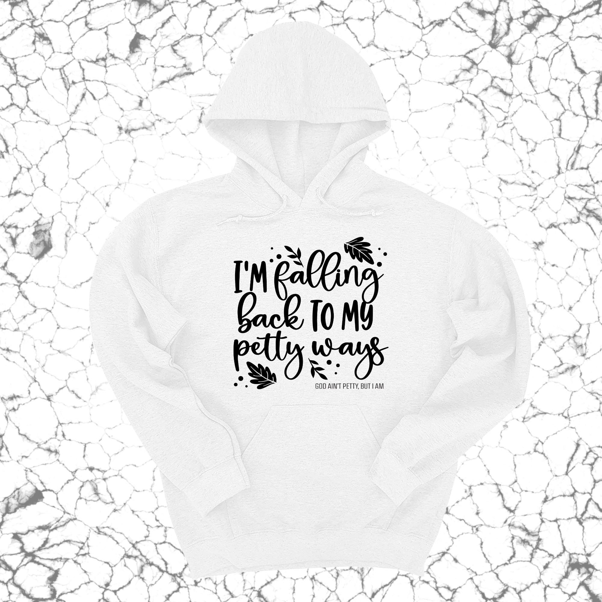 I'm Falling Back to my Petty Ways Unisex Hoodie-Hoodie-The Original God Ain't Petty But I Am