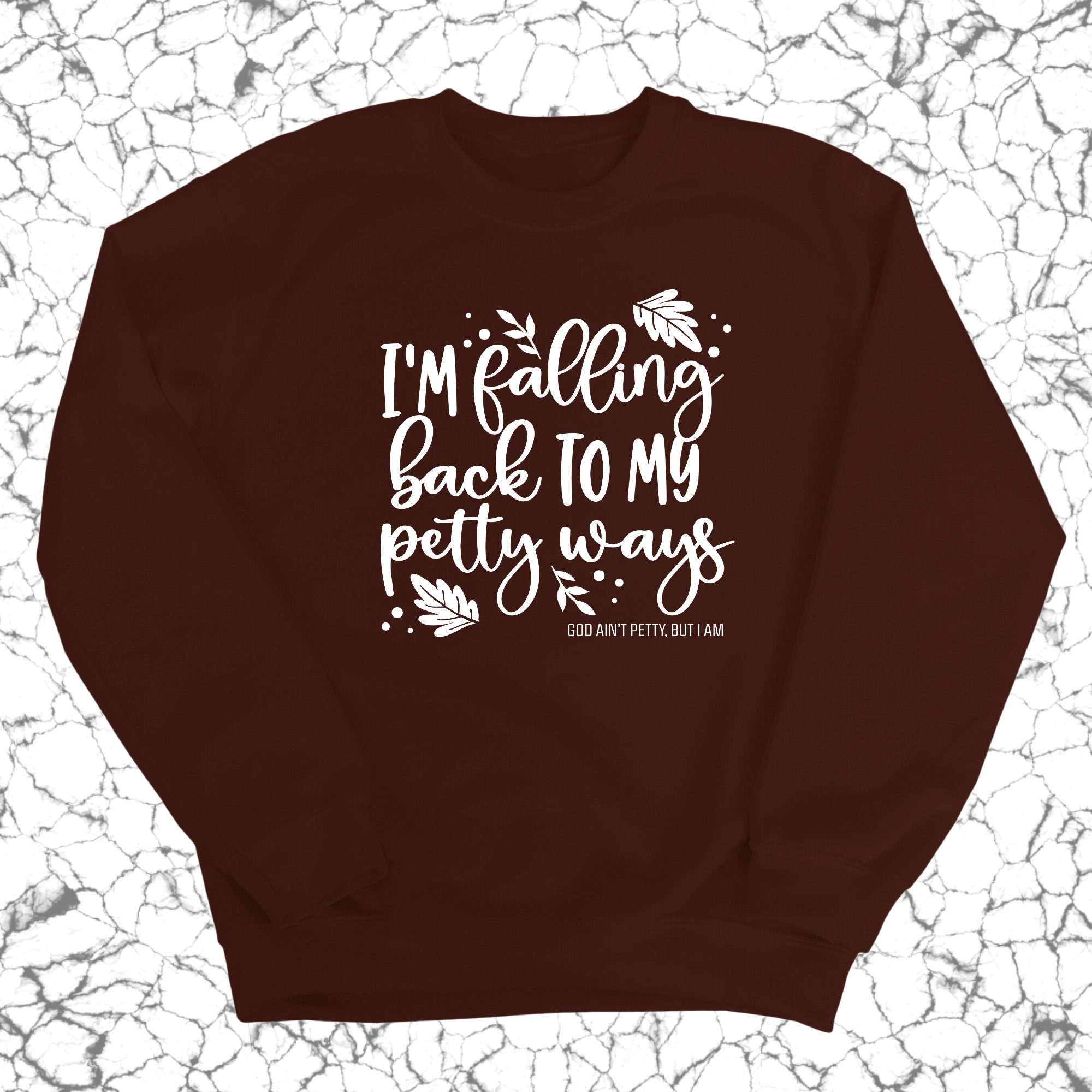 I'm Falling Back to my Petty Ways Unisex Sweatshirt-Sweatshirt-The Original God Ain't Petty But I Am