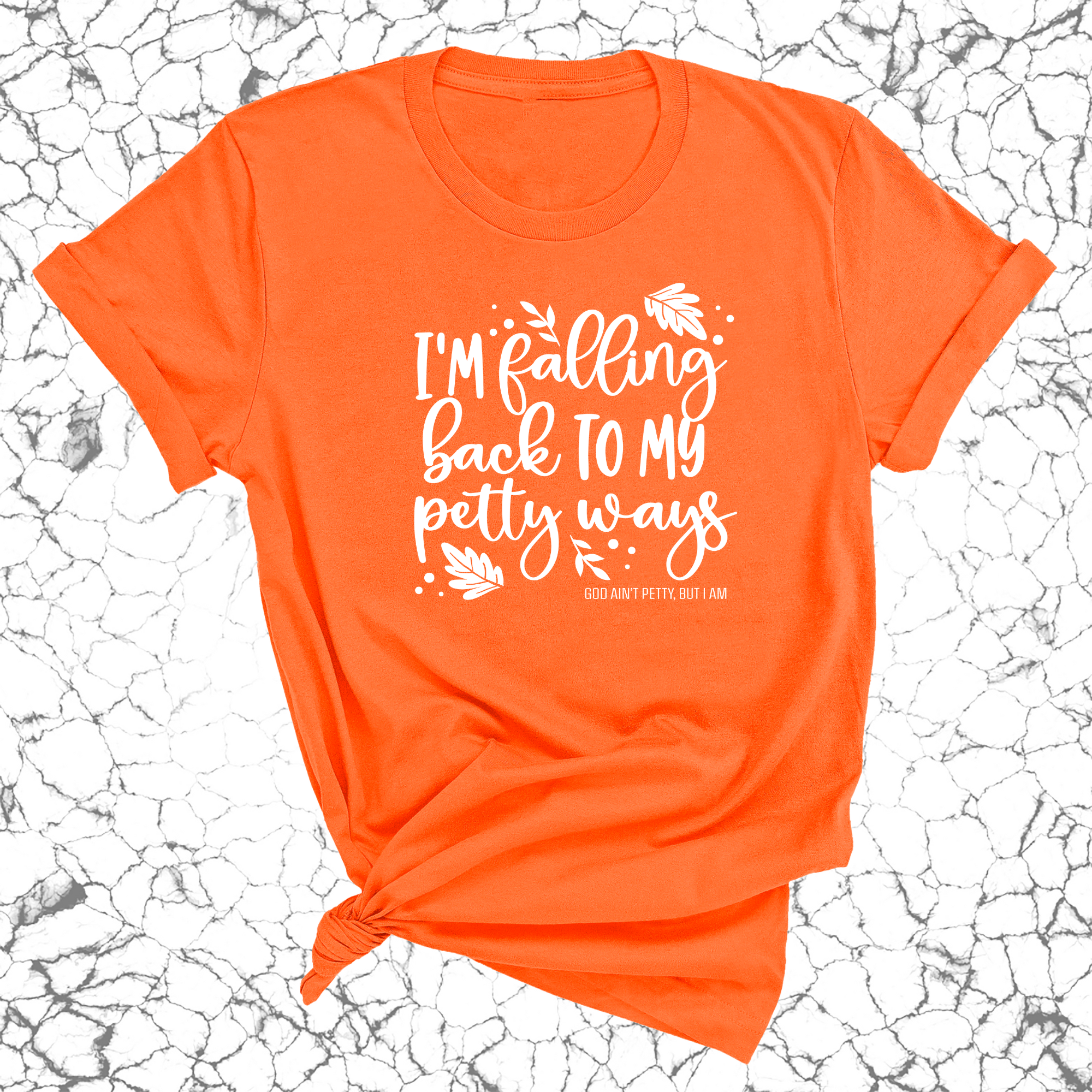 I'm Falling back to my Petty Ways Unisex Tee-T-Shirt-The Original God Ain't Petty But I Am