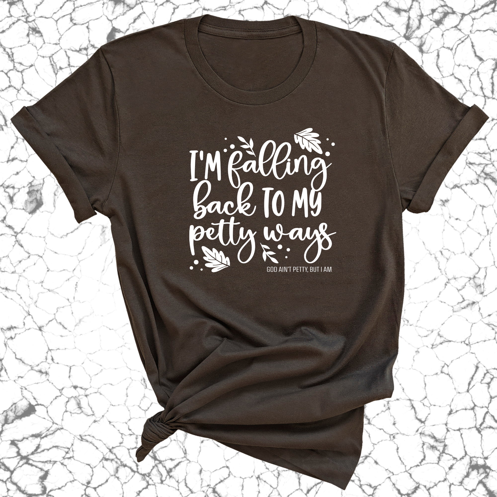 I'm Falling back to my Petty Ways Unisex Tee-T-Shirt-The Original God Ain't Petty But I Am