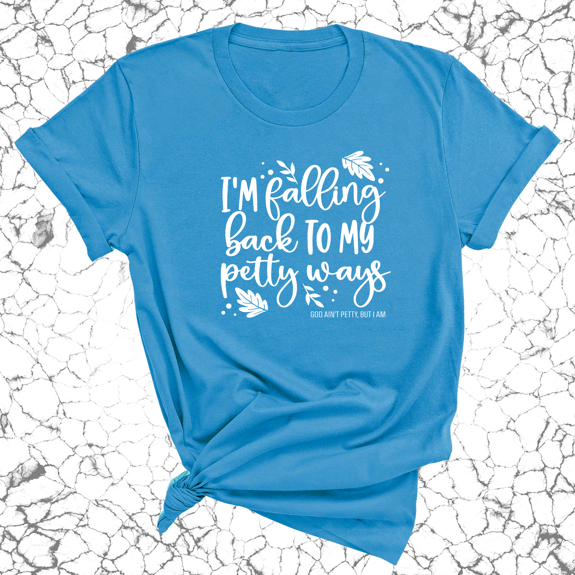 I'm Falling back to my Petty Ways Unisex Tee-T-Shirt-The Original God Ain't Petty But I Am