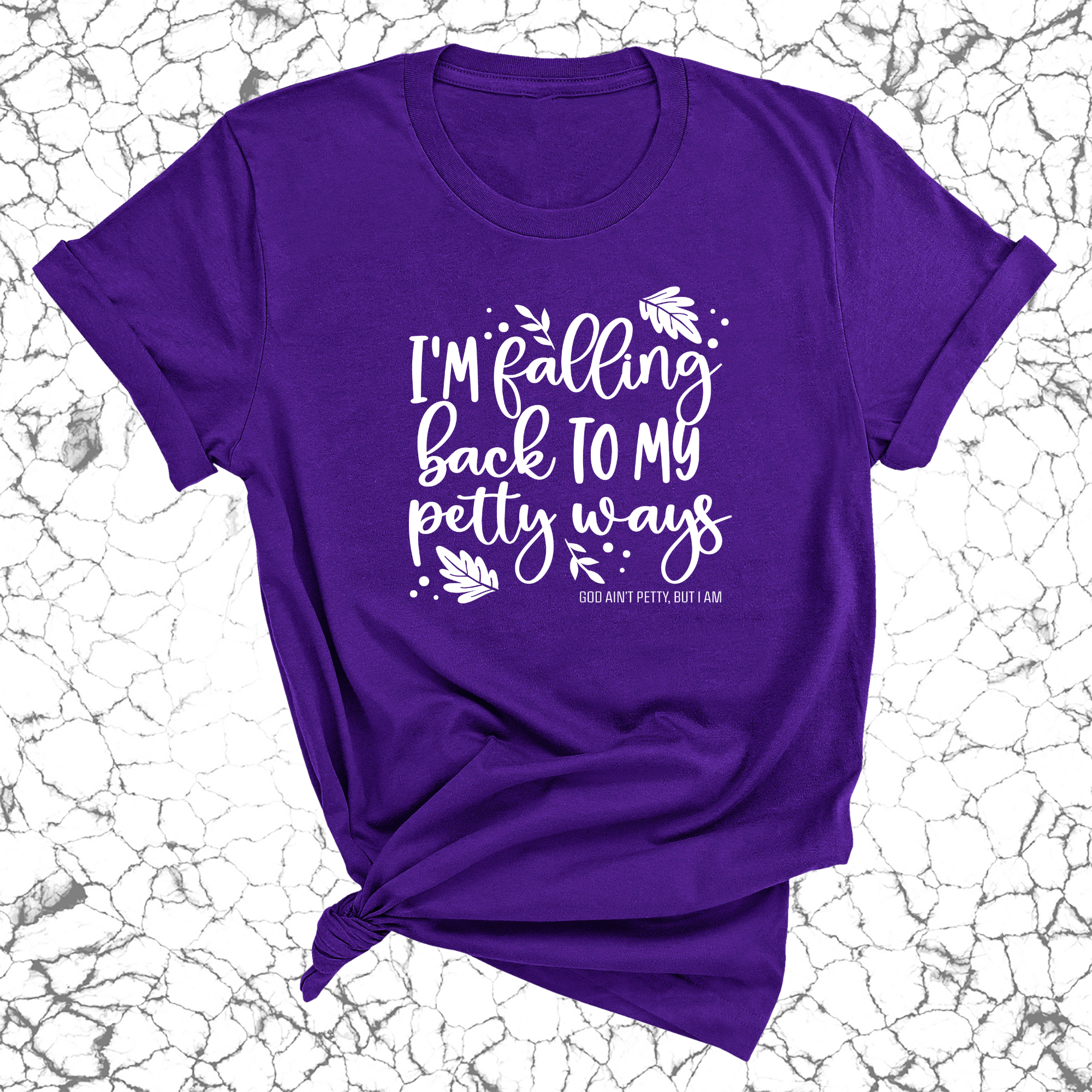 I'm Falling back to my Petty Ways Unisex Tee-T-Shirt-The Original God Ain't Petty But I Am