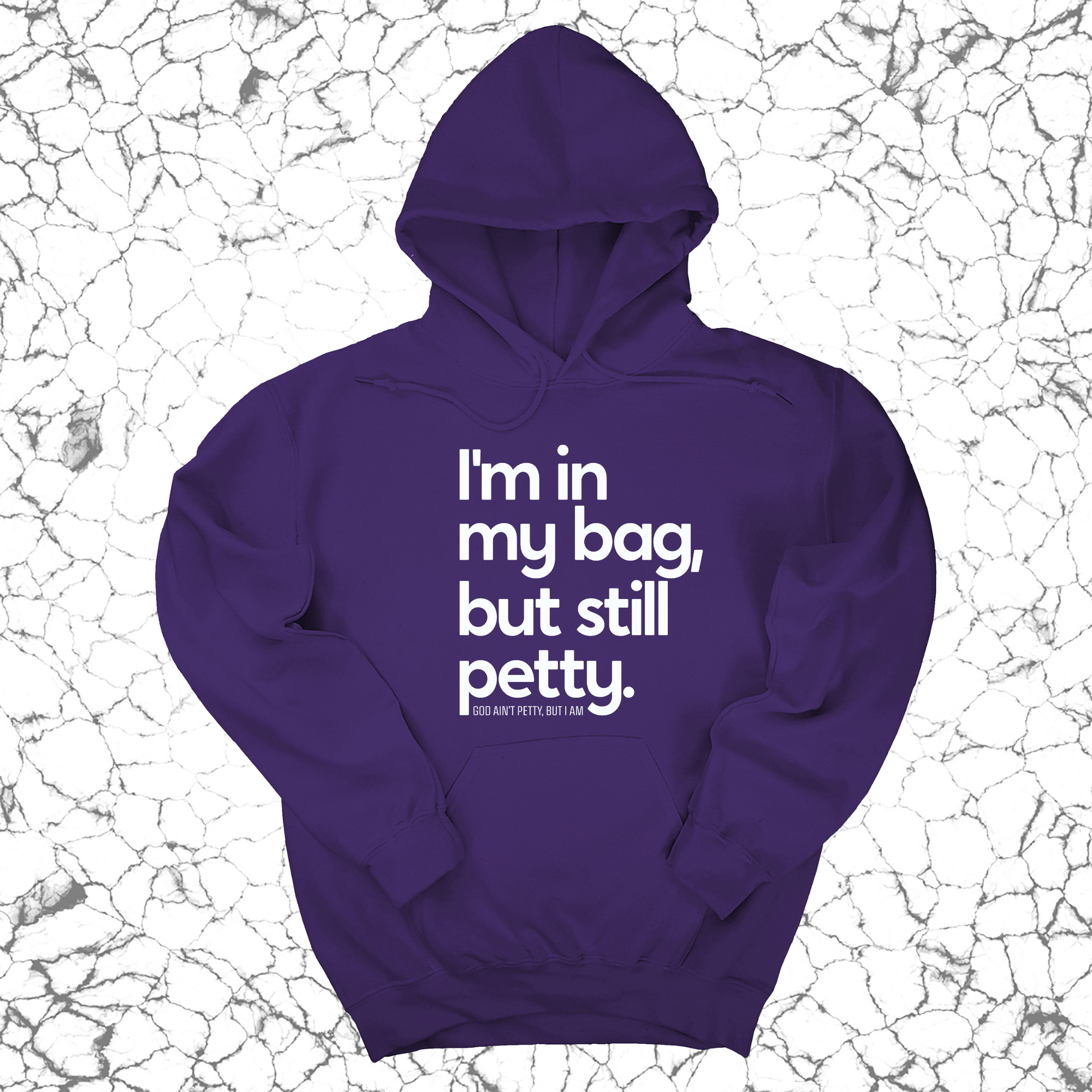 I'm In My Bag, but Still Petty Unisex Hoodie-Hoodie-The Original God Ain't Petty But I Am