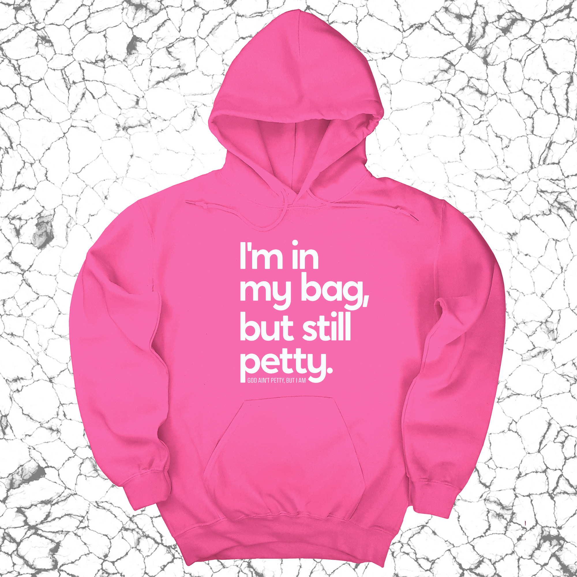 I'm In My Bag, but Still Petty Unisex Hoodie-Hoodie-The Original God Ain't Petty But I Am