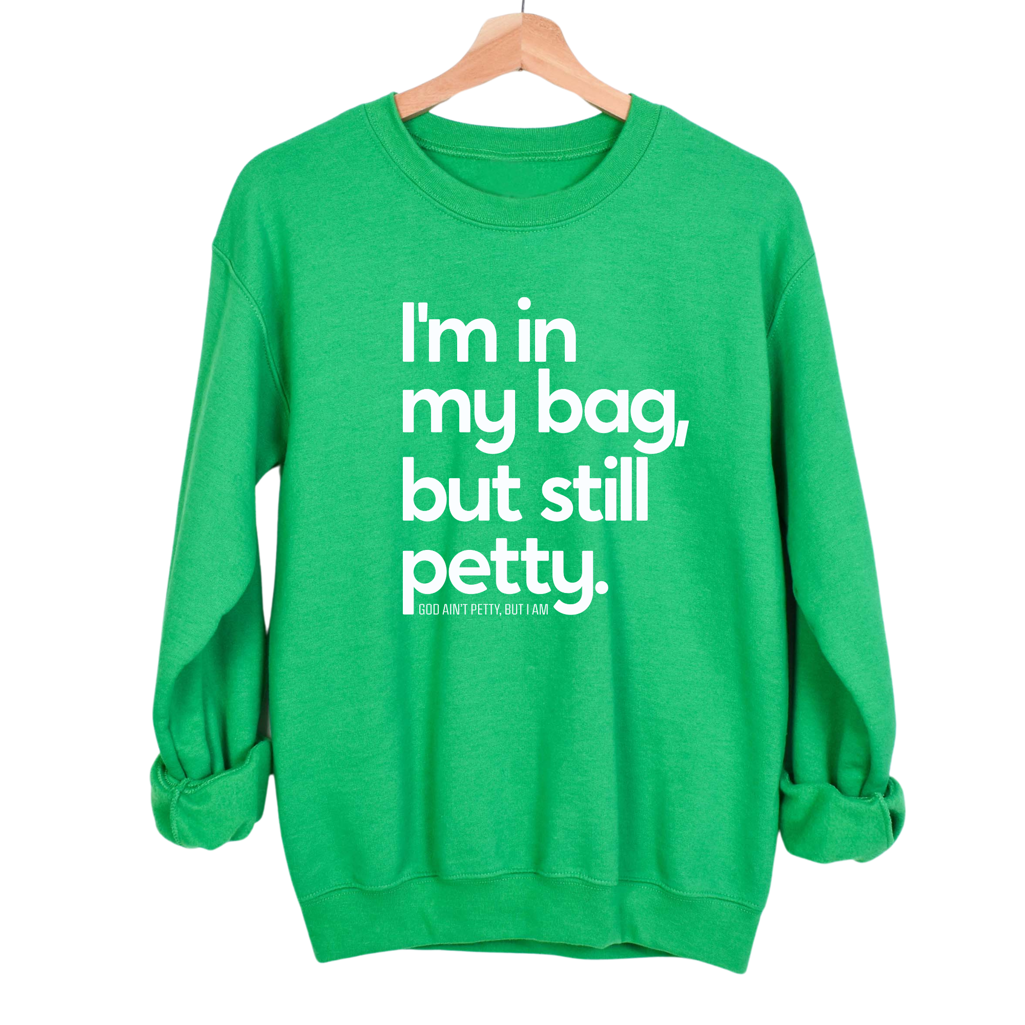 I'm In My Bag, but Still Petty Unisex Sweatshirt-Sweatshirt-The Original God Ain't Petty But I Am