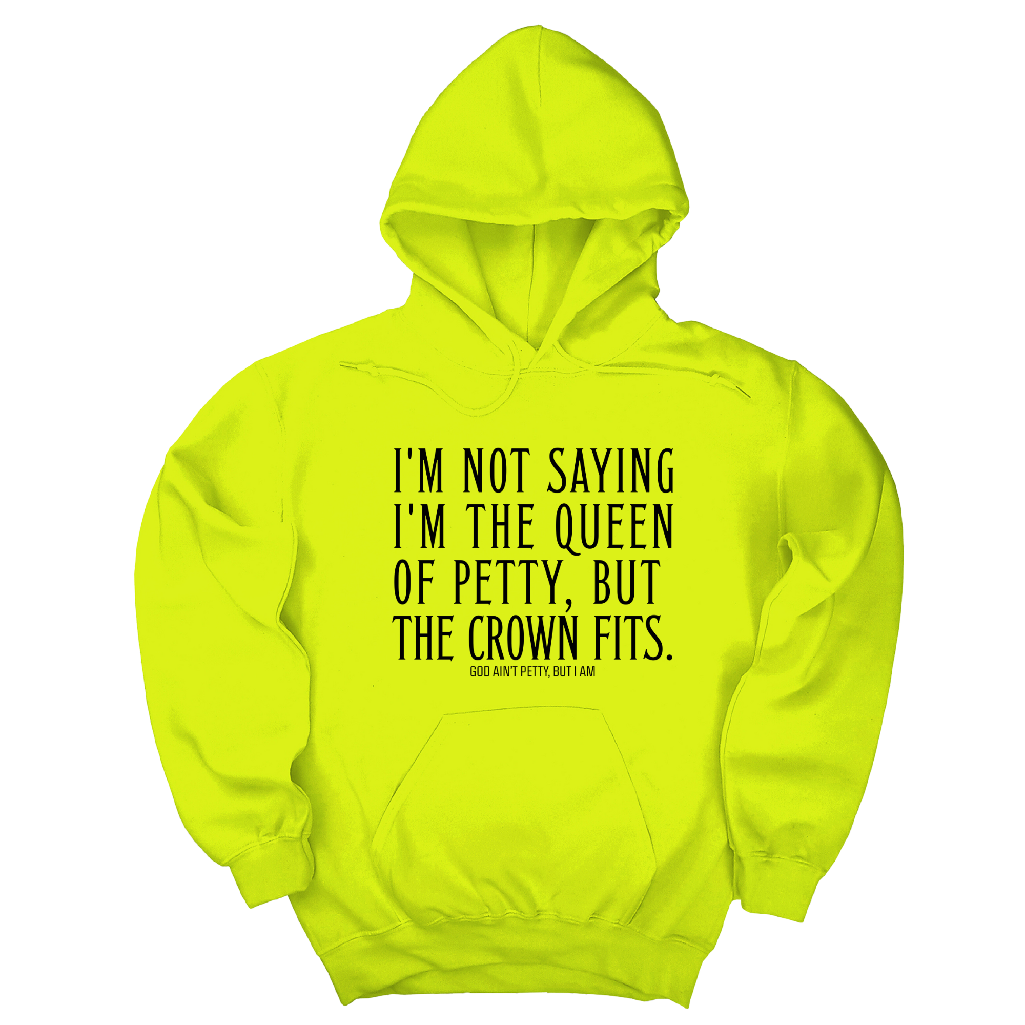 I'm Not Saying I'm the Queen of Petty, But the Crown Fits Unisex Hoodie-Hoodie-The Original God Ain't Petty But I Am