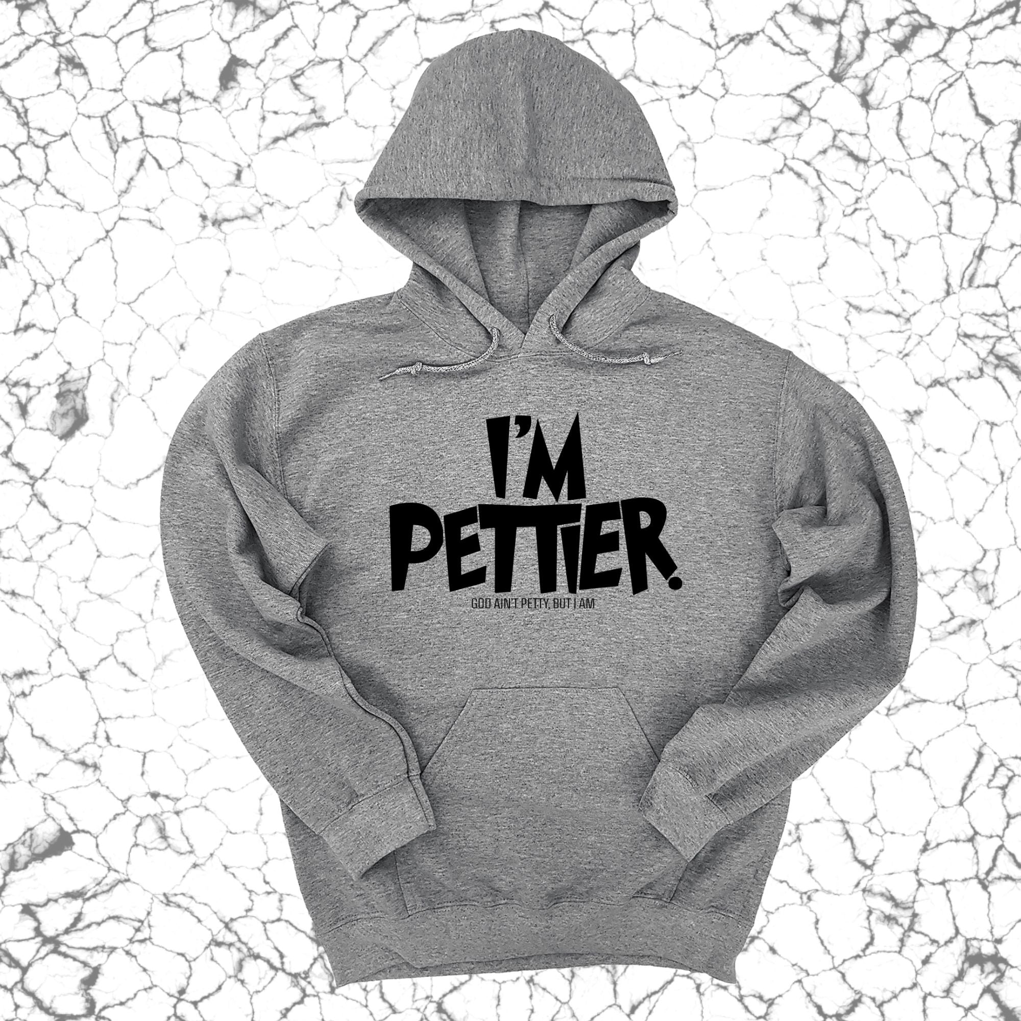 I'm Pettier Unisex Hoodie-Hoodie-The Original God Ain't Petty But I Am