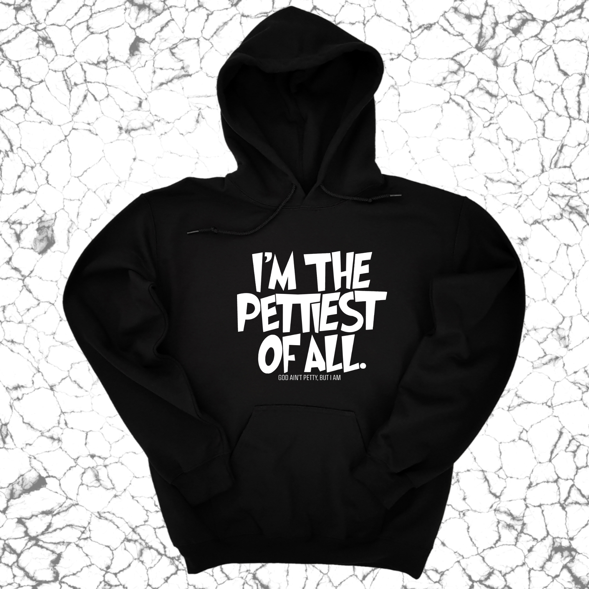 I'm Pettiest of All Unisex Hoodie-Hoodie-The Original God Ain't Petty But I Am