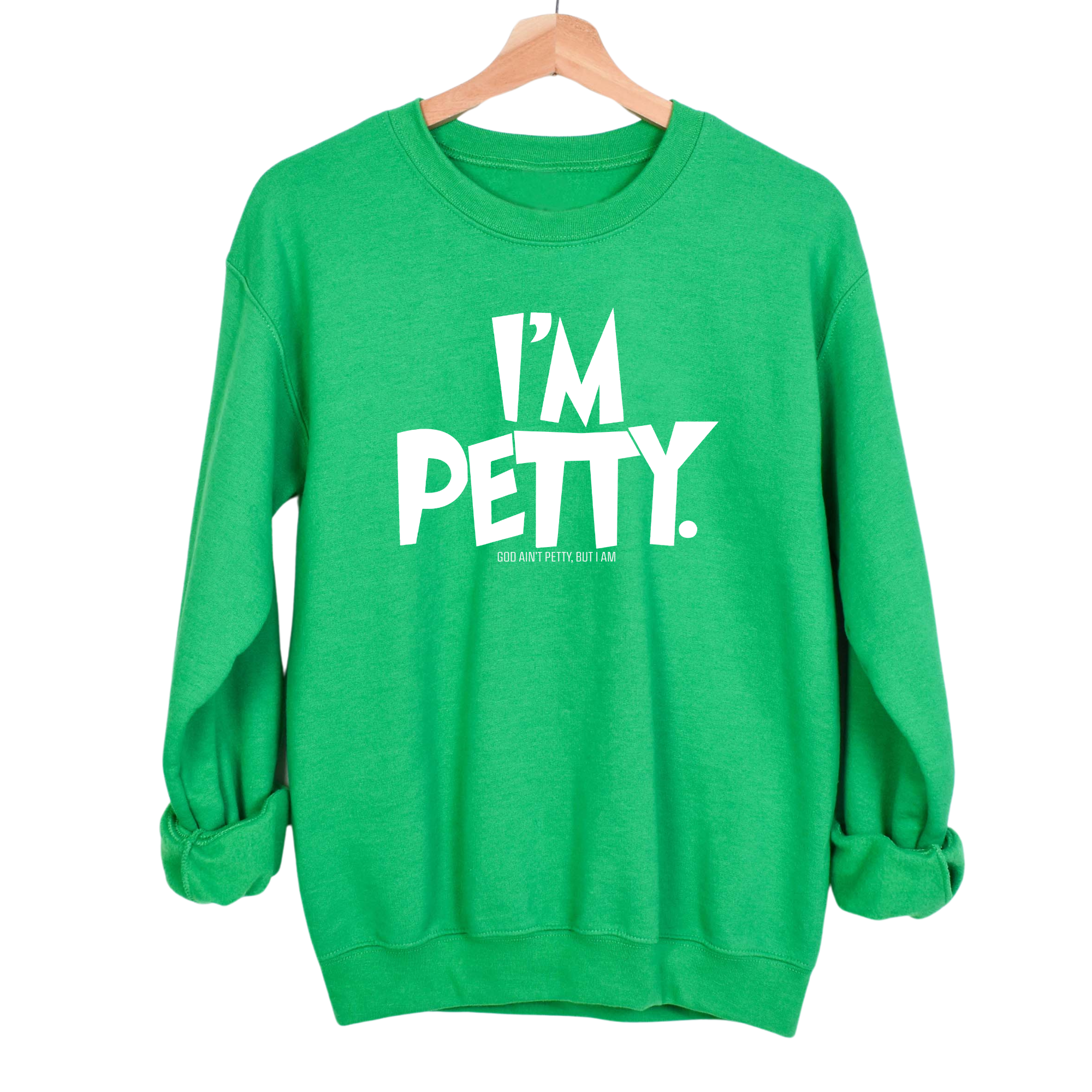 I'm Petty Unisex Sweatshirt-Sweatshirt-The Original God Ain't Petty But I Am