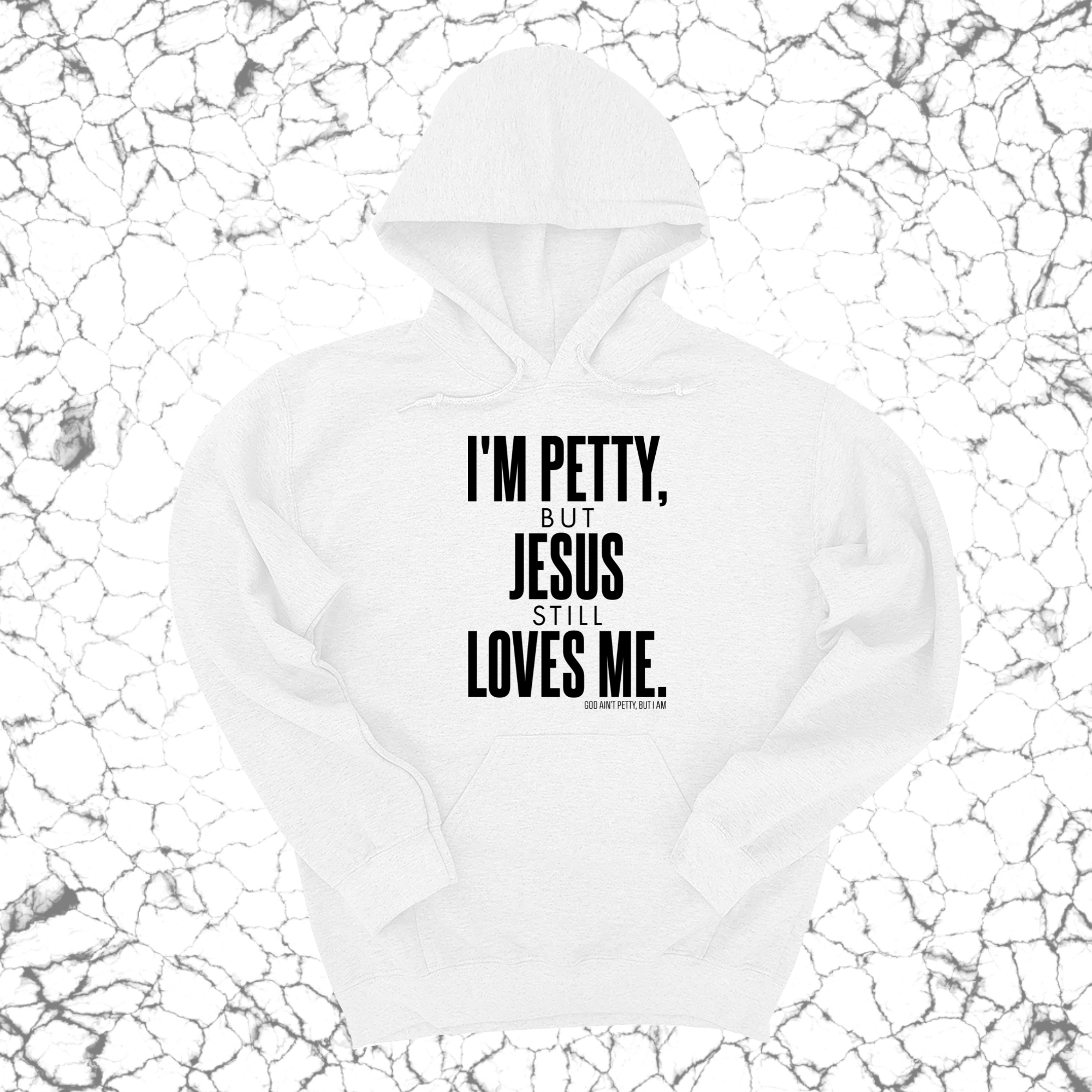 I'm Petty, but Jesus still loves me Unisex Hoodie-Hoodie-The Original God Ain't Petty But I Am