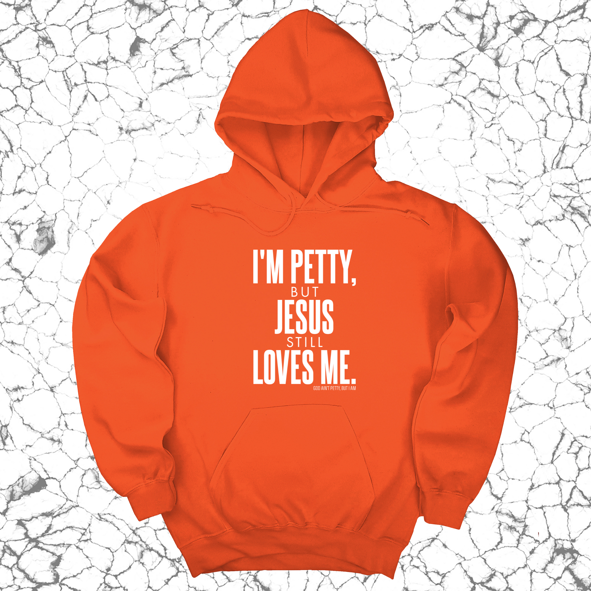 I'm Petty, but Jesus still loves me Unisex Hoodie-Hoodie-The Original God Ain't Petty But I Am