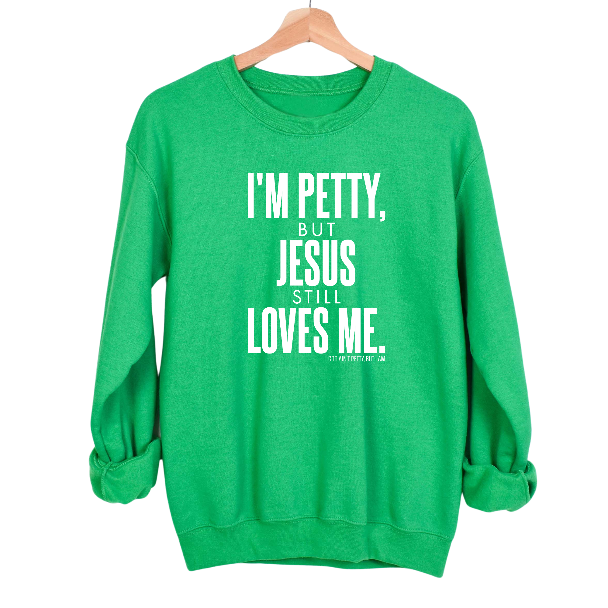 I'm Petty, but Jesus still loves me Unisex Sweatshirt-Sweatshirt-The Original God Ain't Petty But I Am