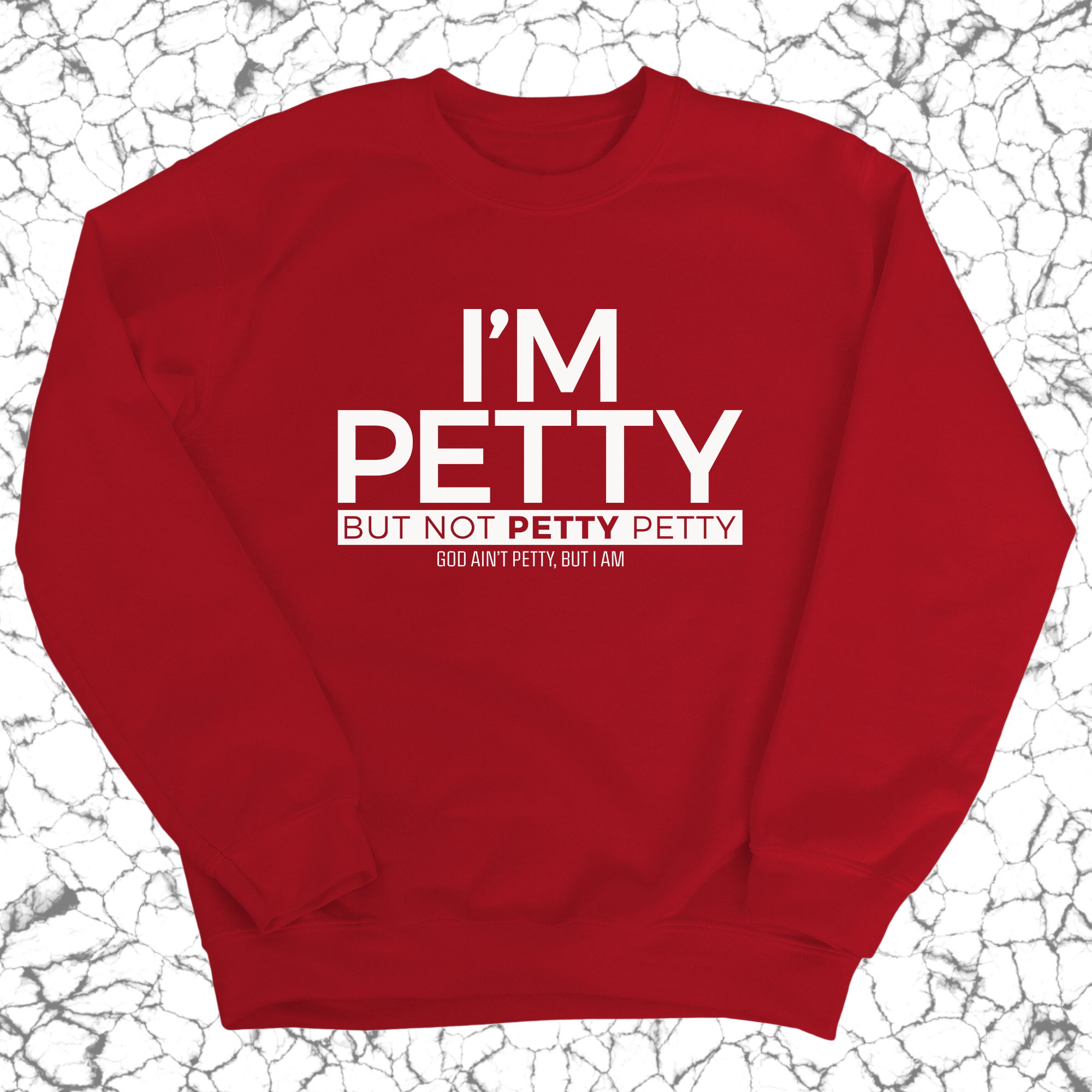 I'm Petty but not petty petty Unisex Sweatshirt-Sweatshirt-The Original God Ain't Petty But I Am