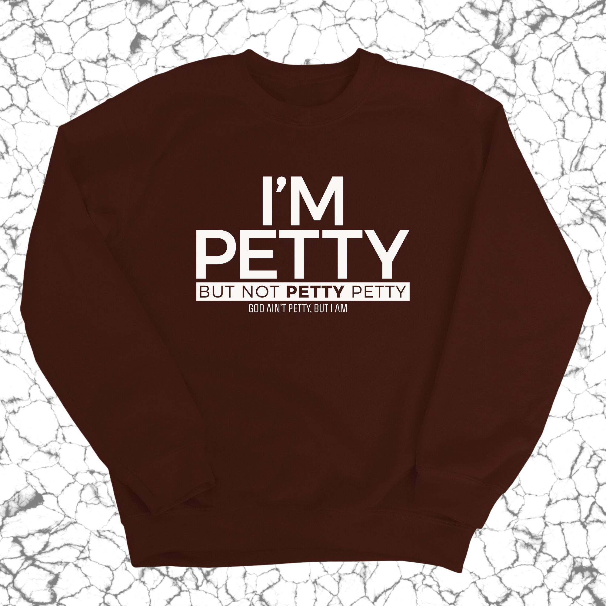 I'm Petty but not petty petty Unisex Sweatshirt-Sweatshirt-The Original God Ain't Petty But I Am