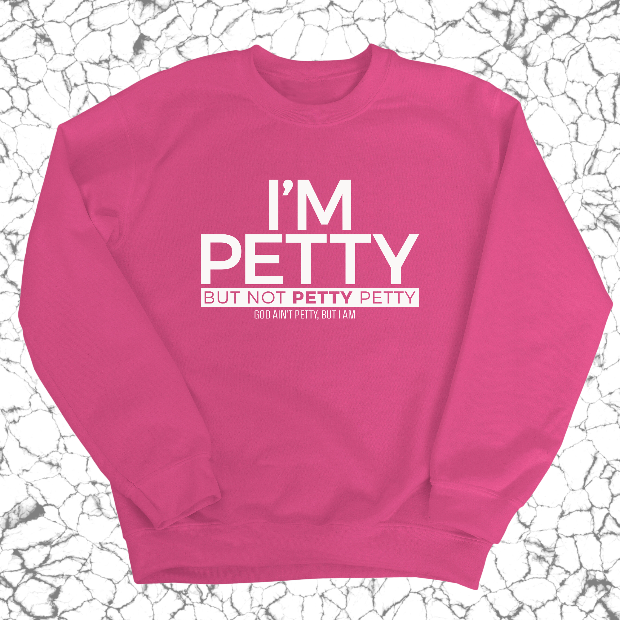 I'm Petty but not petty petty Unisex Sweatshirt-Sweatshirt-The Original God Ain't Petty But I Am