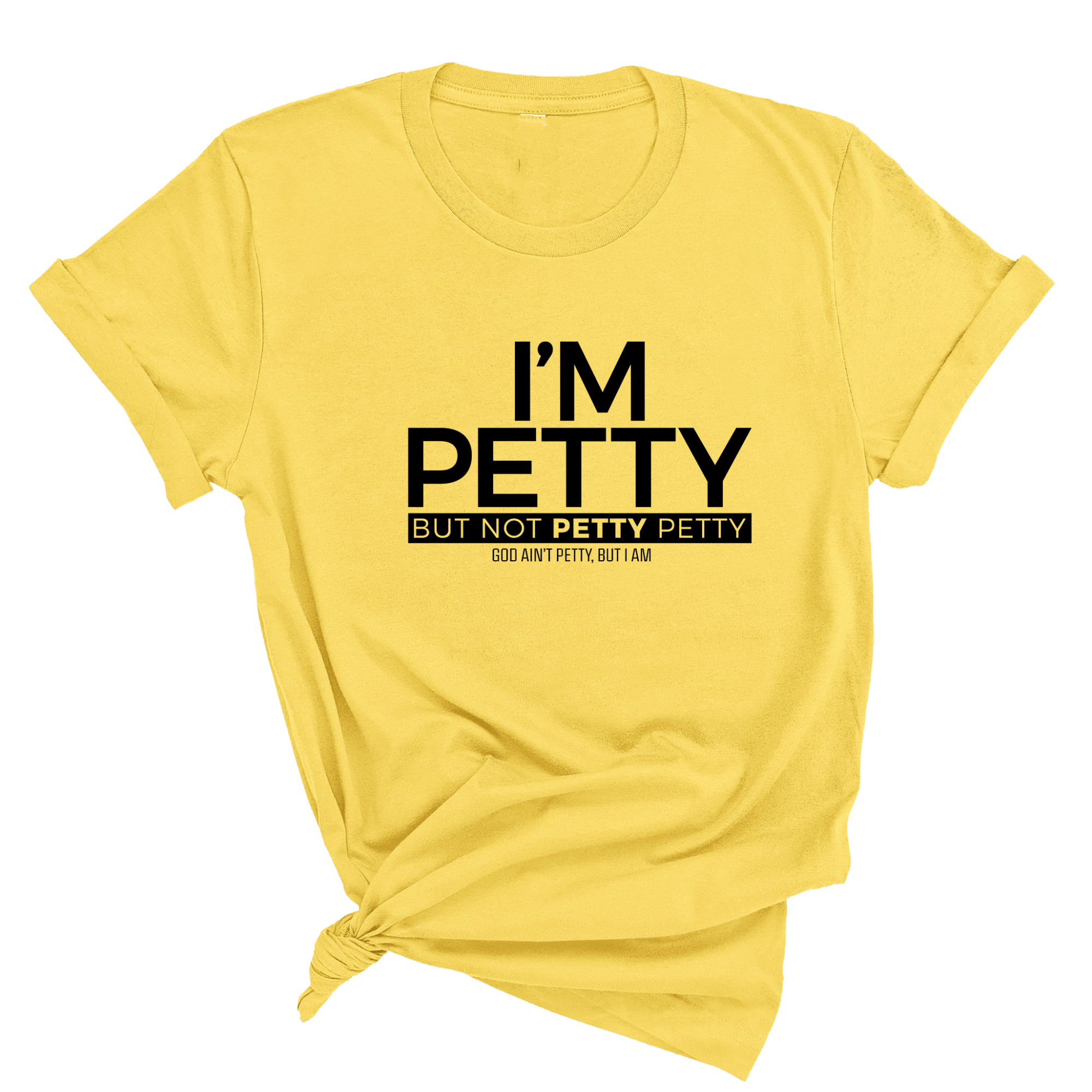 I'm Petty but not petty petty Unisex Tee (Quiz)-T-Shirt-The Original God Ain't Petty But I Am