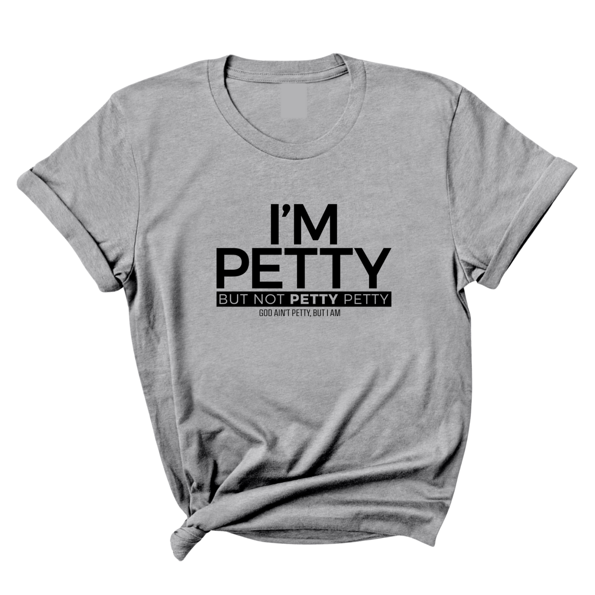 I'm Petty but not petty petty Unisex Tee (Quiz)-T-Shirt-The Original God Ain't Petty But I Am