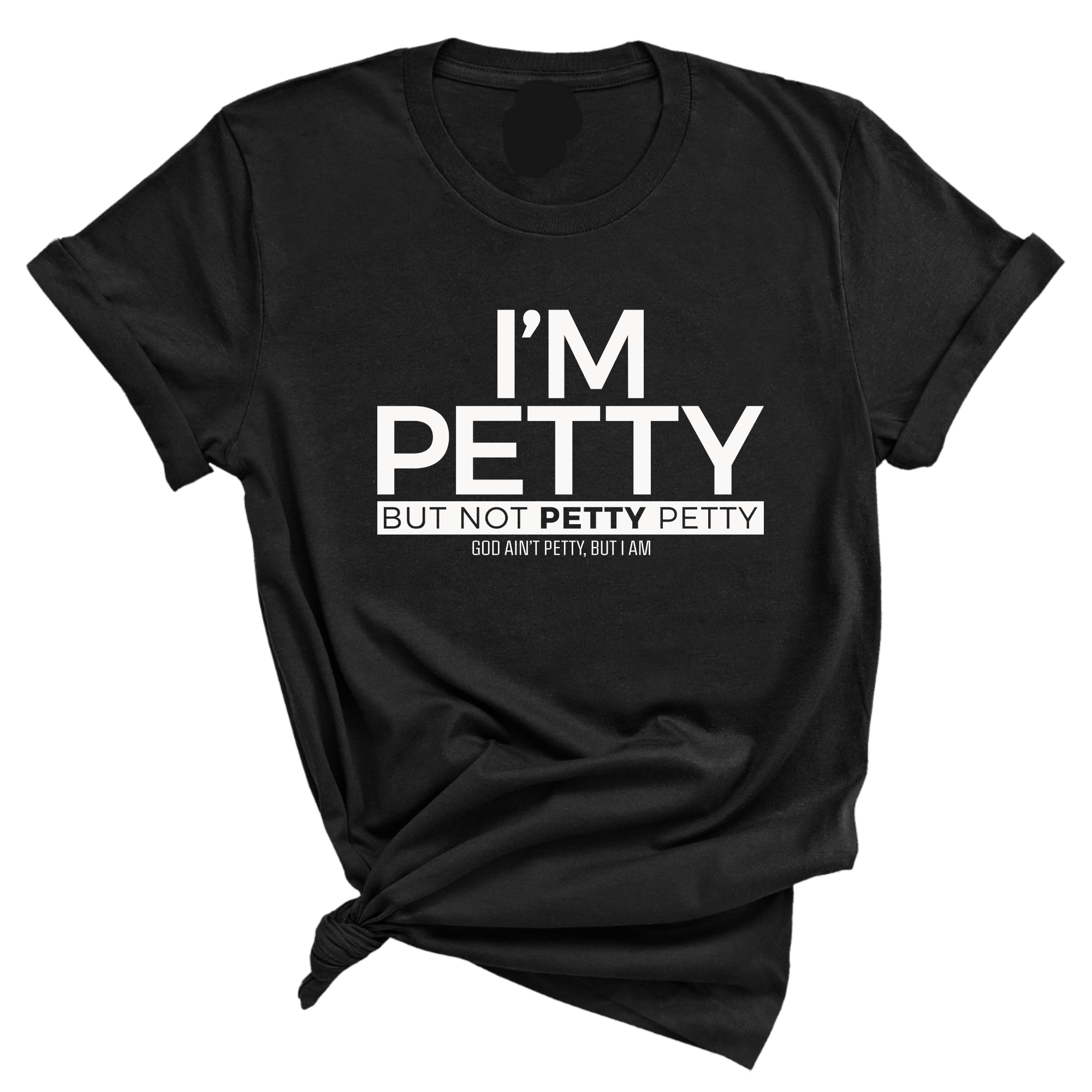 I'm Petty but not petty petty Unisex Tee (Quiz)-T-Shirt-The Original God Ain't Petty But I Am