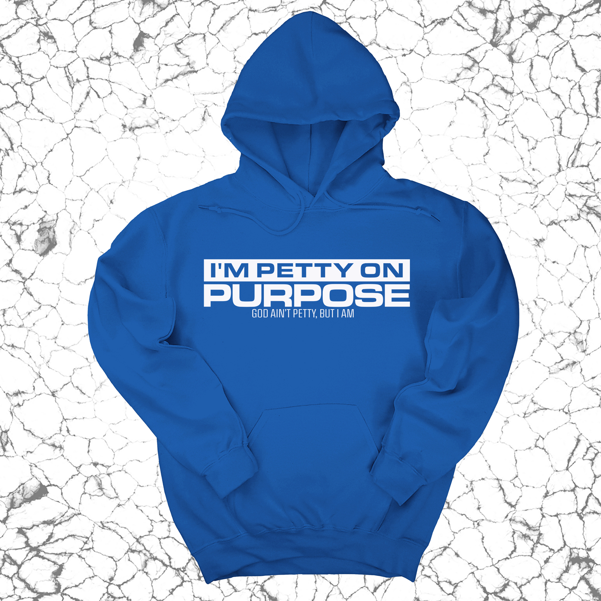 I'm Petty on Purpose Unisex Hoodie-Hoodie-The Original God Ain't Petty But I Am