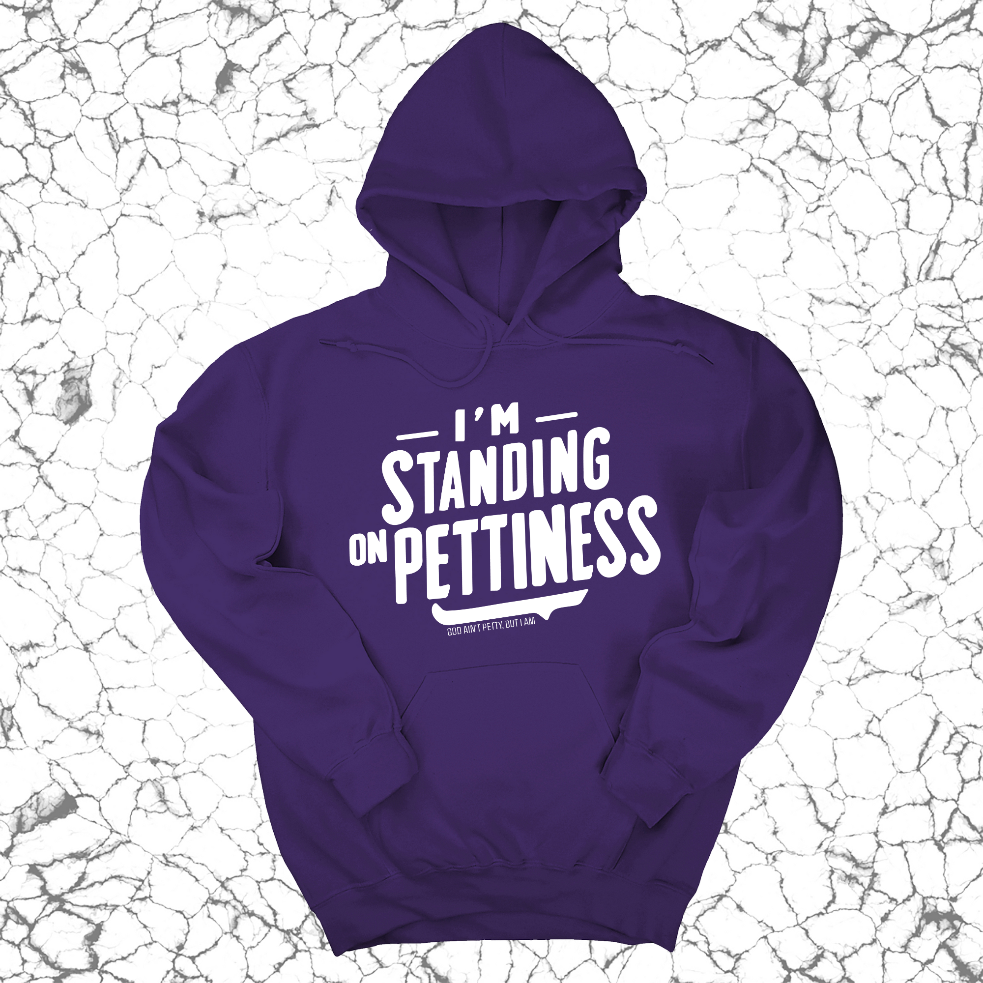 I'm Standing on Pettiness Unisex Hoodie-Hoodie-The Original God Ain't Petty But I Am