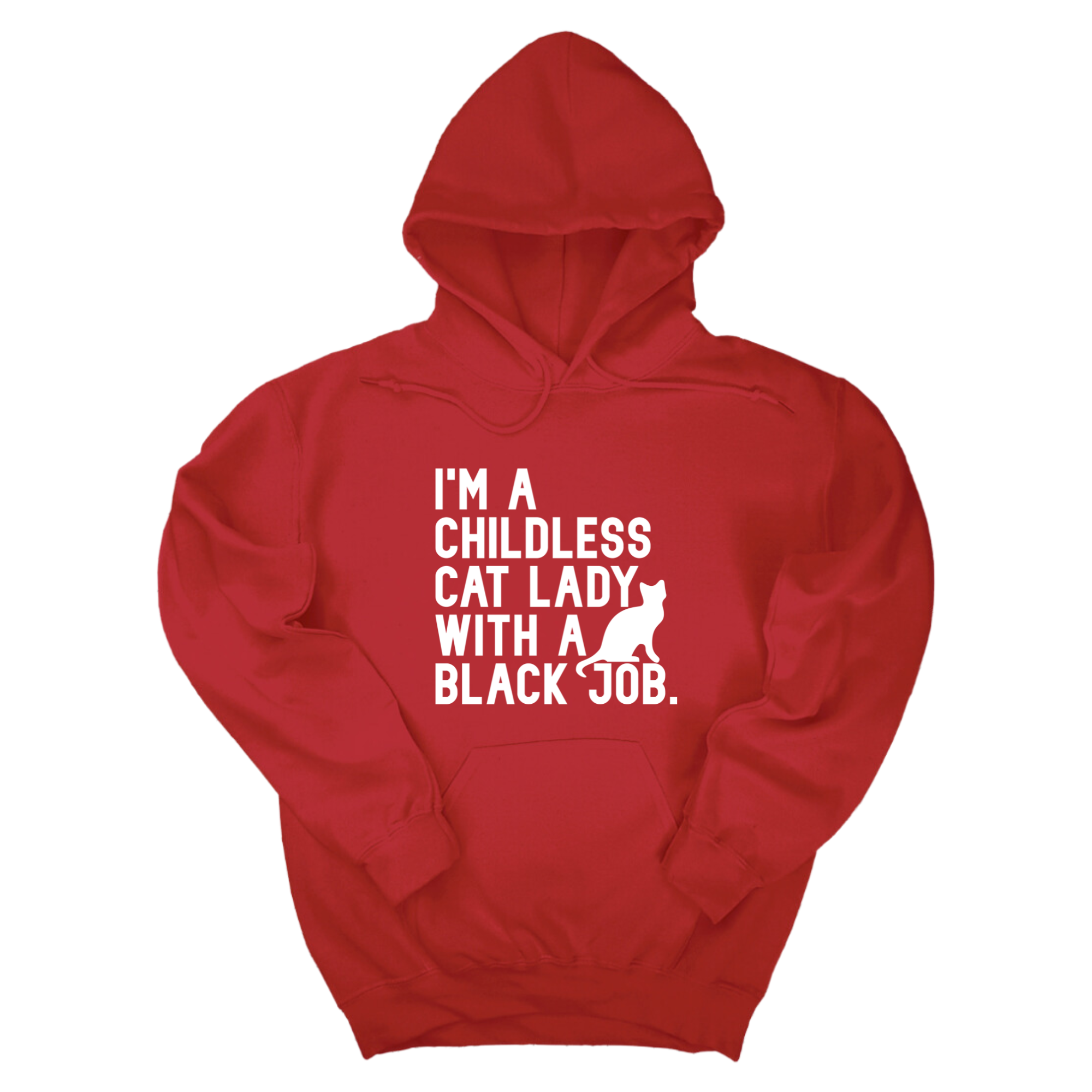 I'm a Childless Cat Lady with a Black Job Unisex Hoodie-Hoodie-The Original God Ain't Petty But I Am