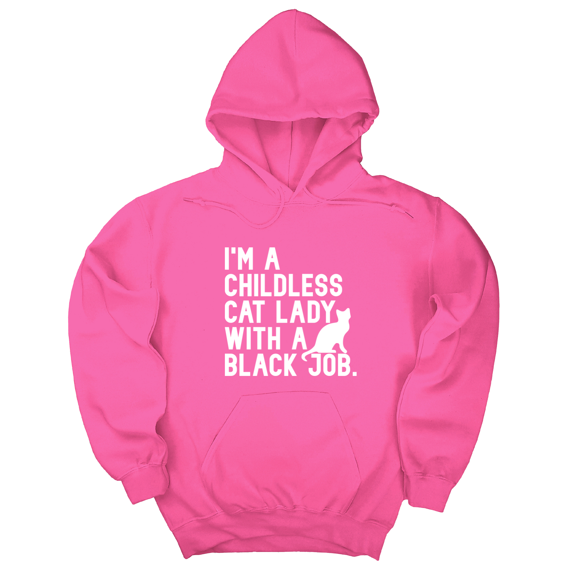 I'm a Childless Cat Lady with a Black Job Unisex Hoodie-Hoodie-The Original God Ain't Petty But I Am